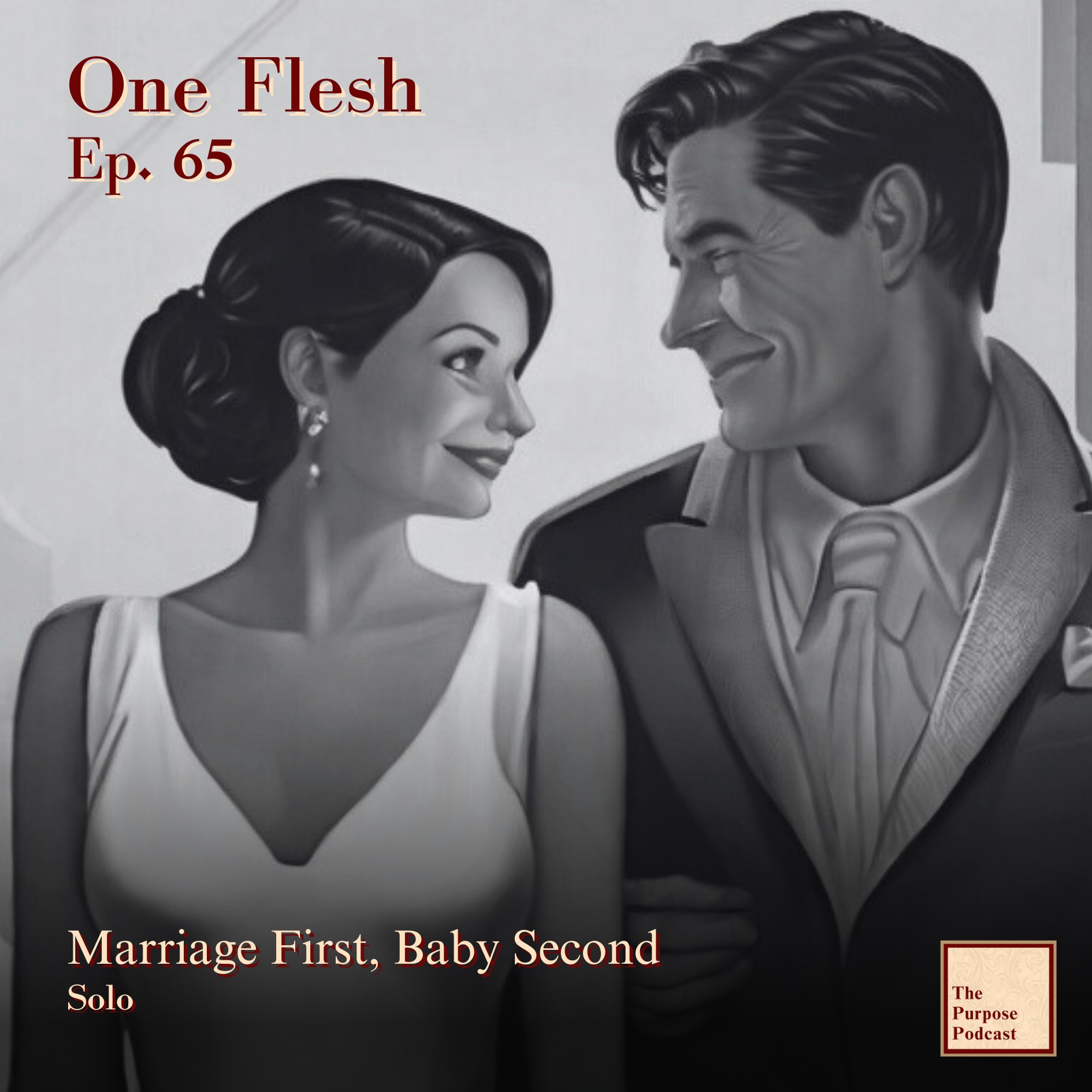 One Flesh Ep. 65 - Marriage First, Baby Second | Solo episode artwork