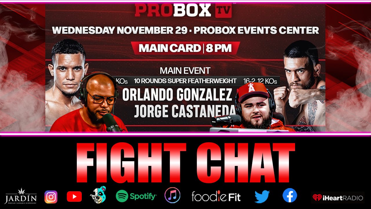 ☎️Live on ProboxTV Orlando Gonzalez VS Jorge Castaneda Fight Chat❗️