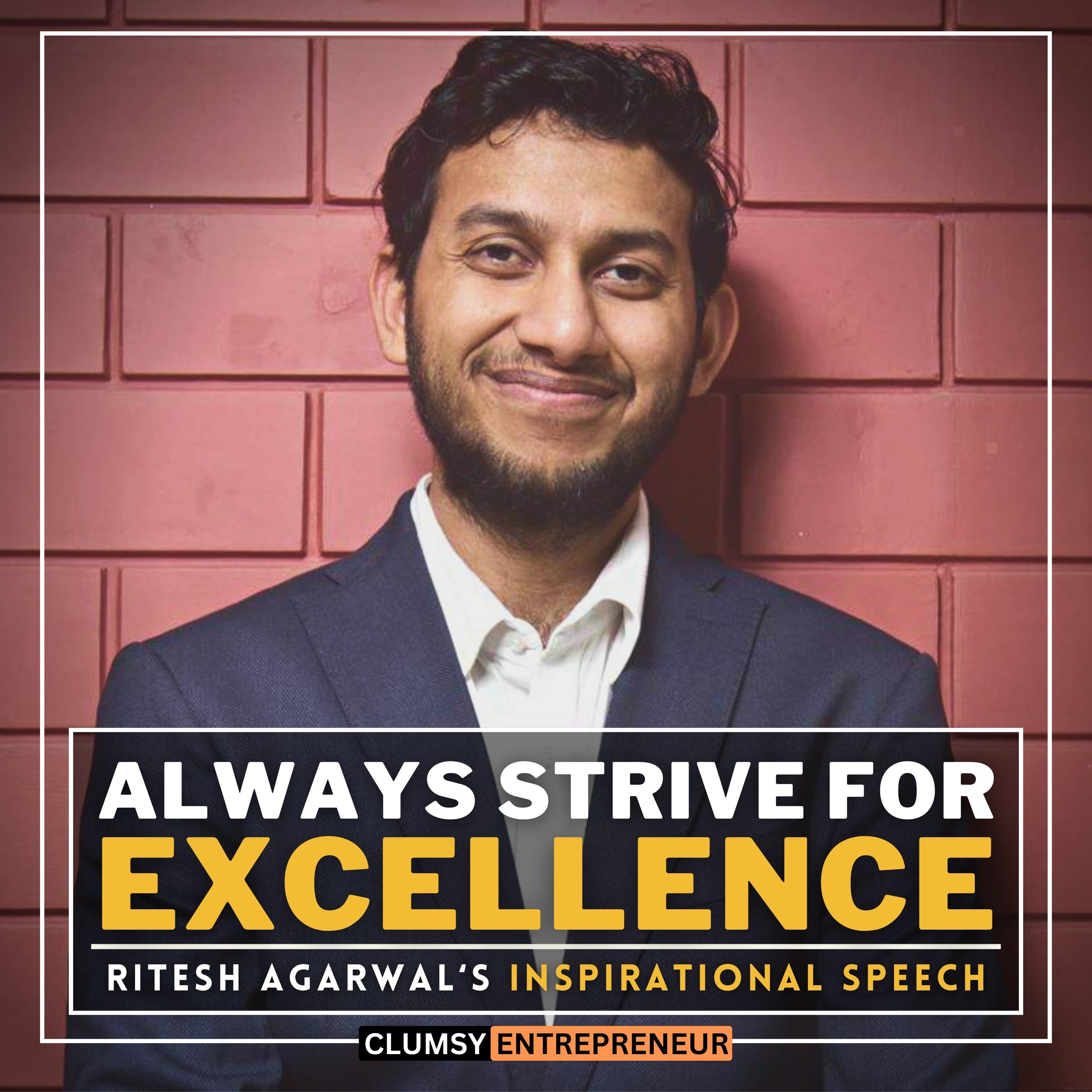 Always Try to Strive for Excellence Ritesh Agarwal Oyo Founder |  Most Powerful Inspirational Speech for Young Entrepreneurs Must Listen Daily