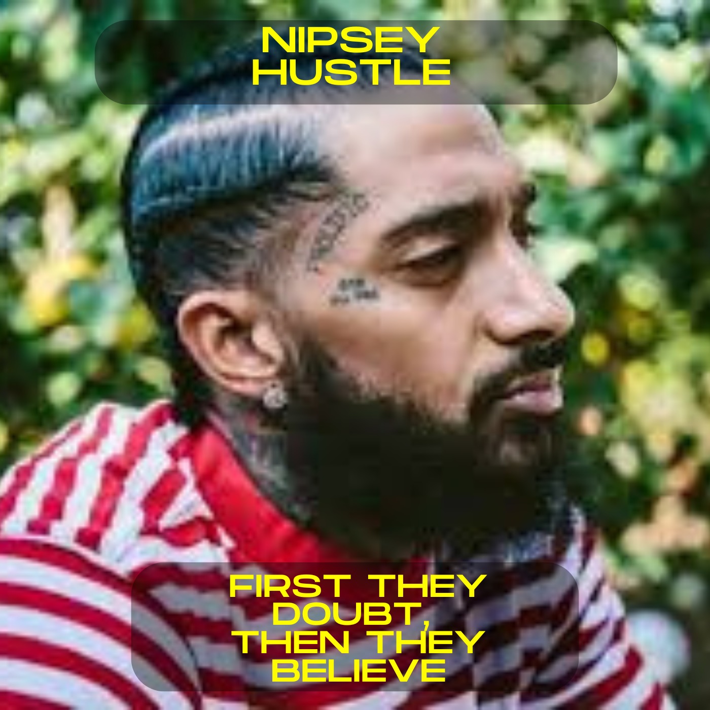 Nipsey Hustle - First they doubt, then they believe motivational speech