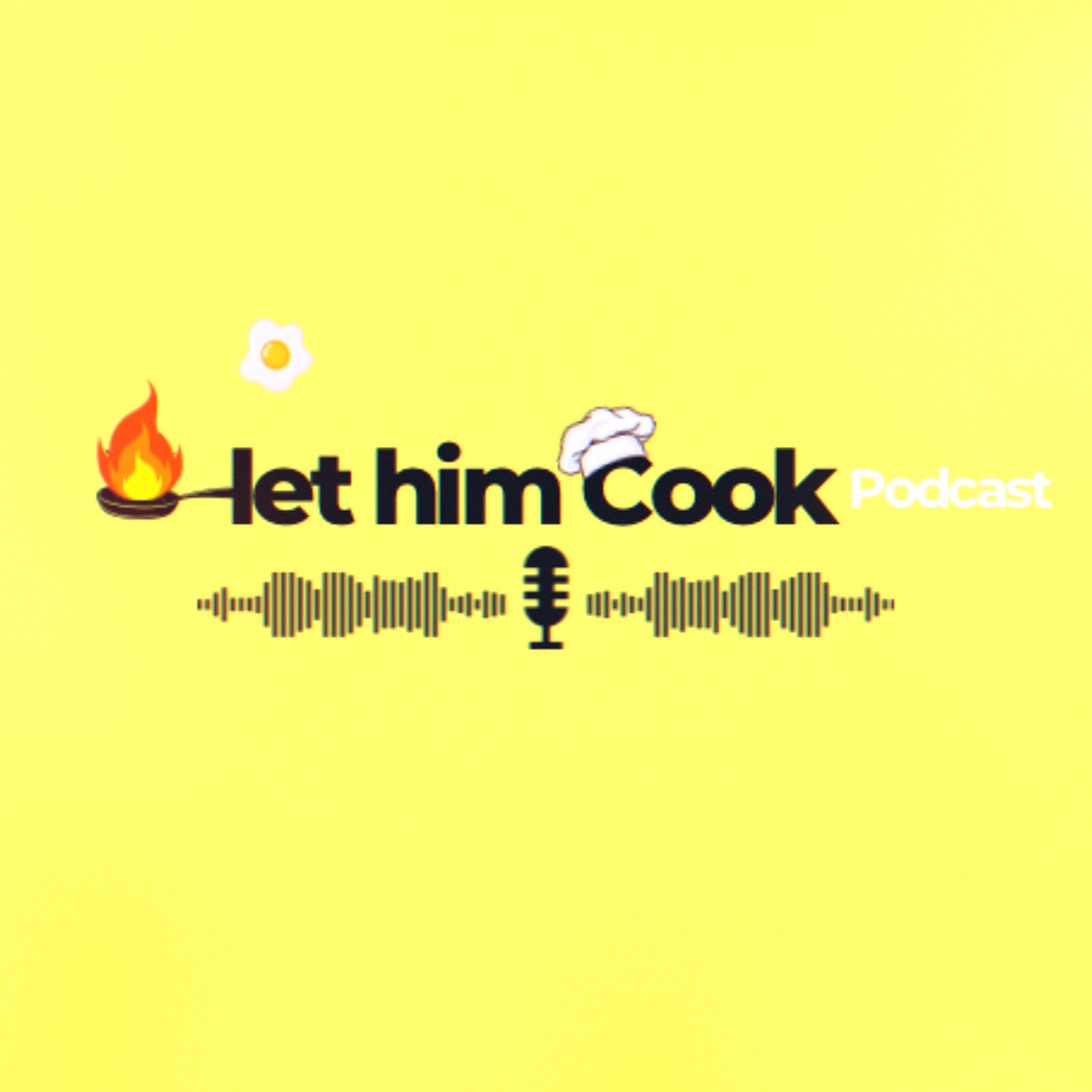 Let Him Cook Podcast