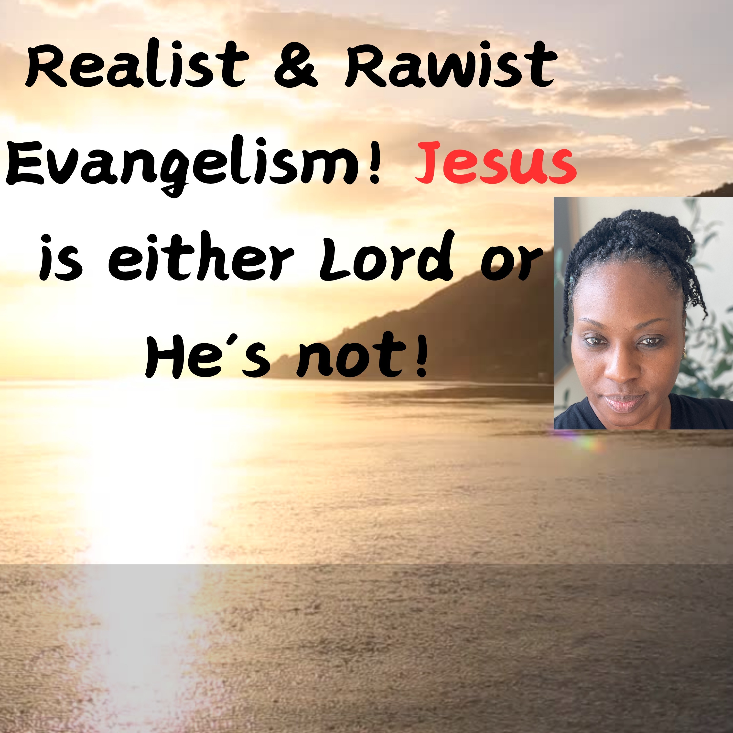Real & Rawist Evangelism! Jesus is either Lord or He's not! Part 1