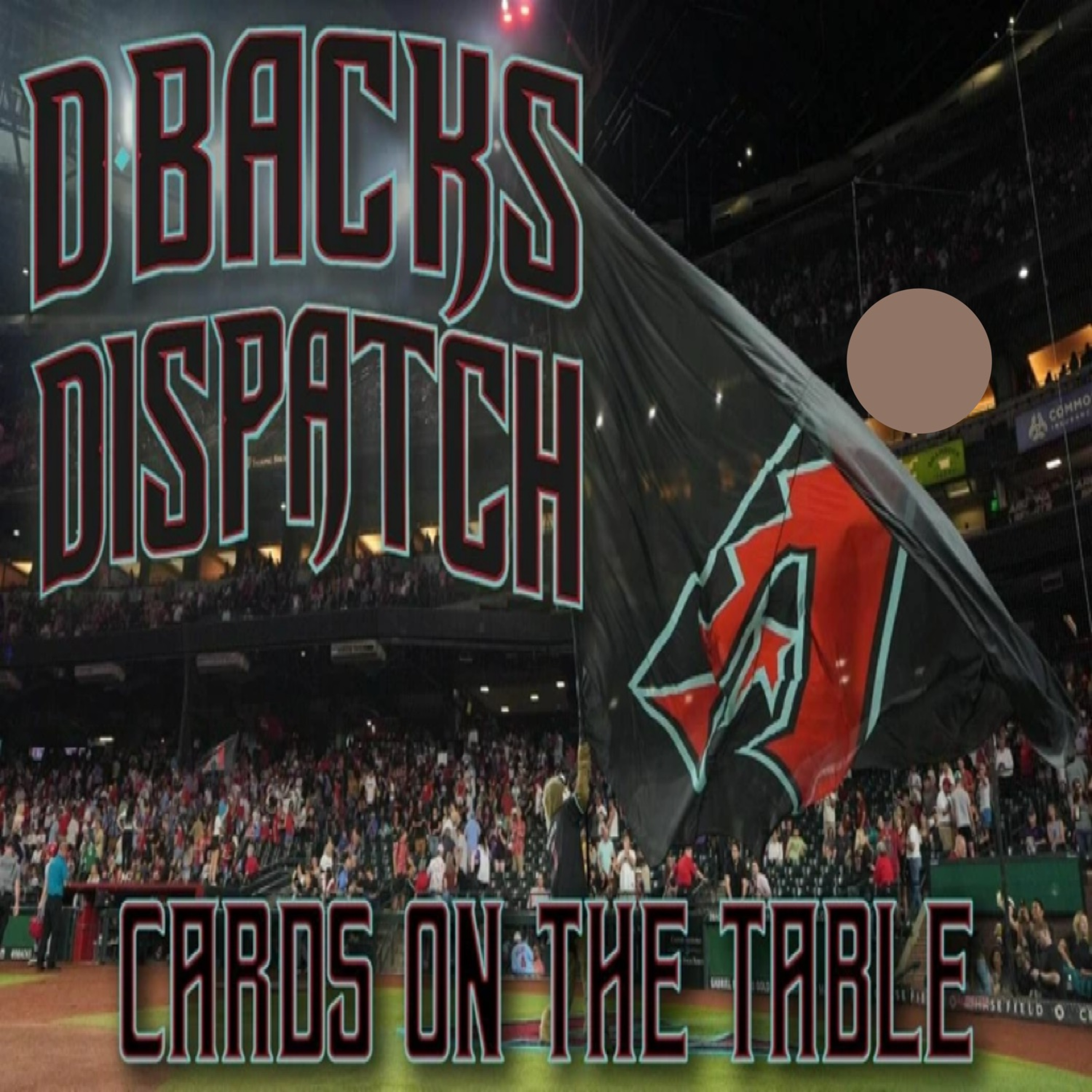 Dbacks Dispatch: Cards on the Table episode artwork