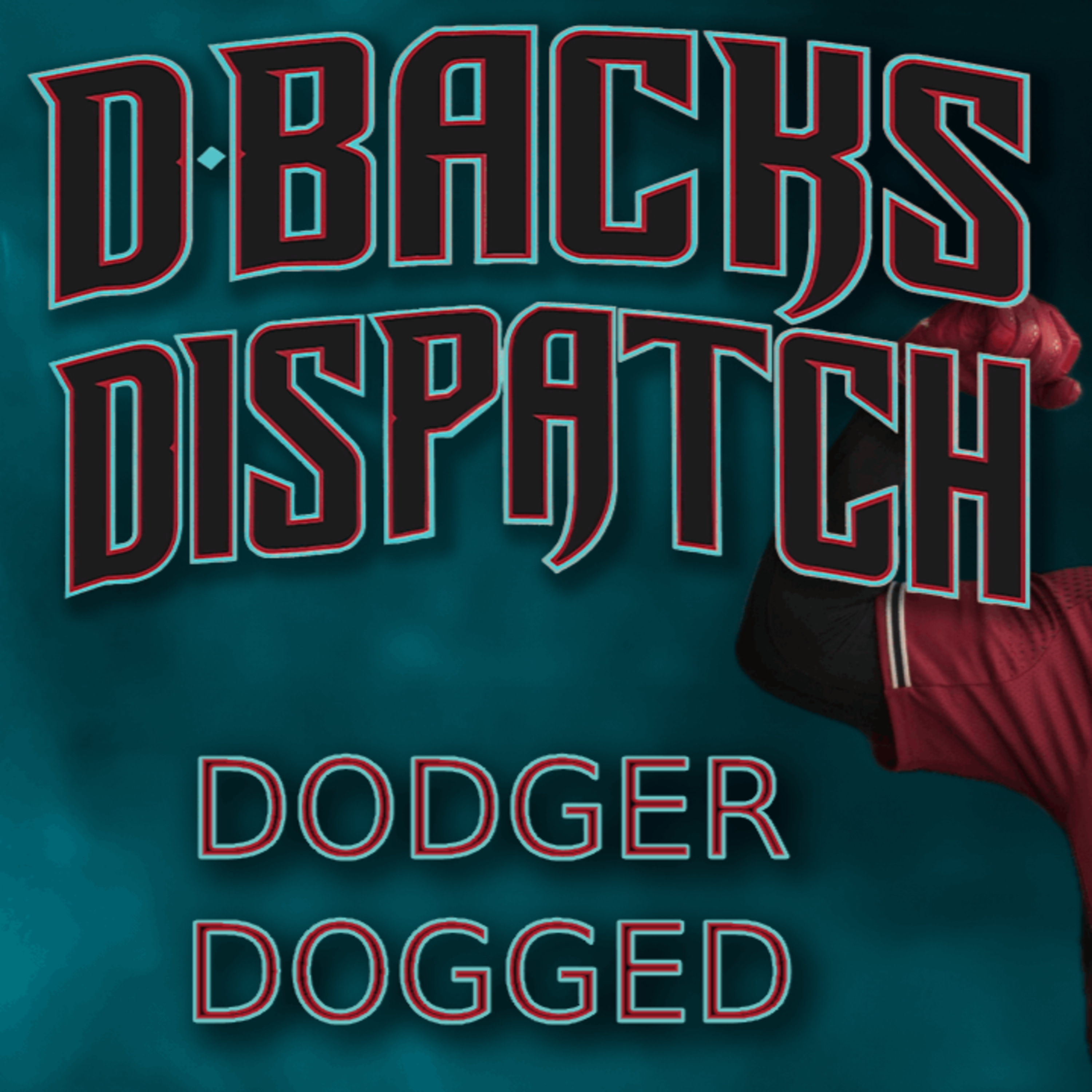 Dbacks Dispatch Dodger Dogged episode artwork