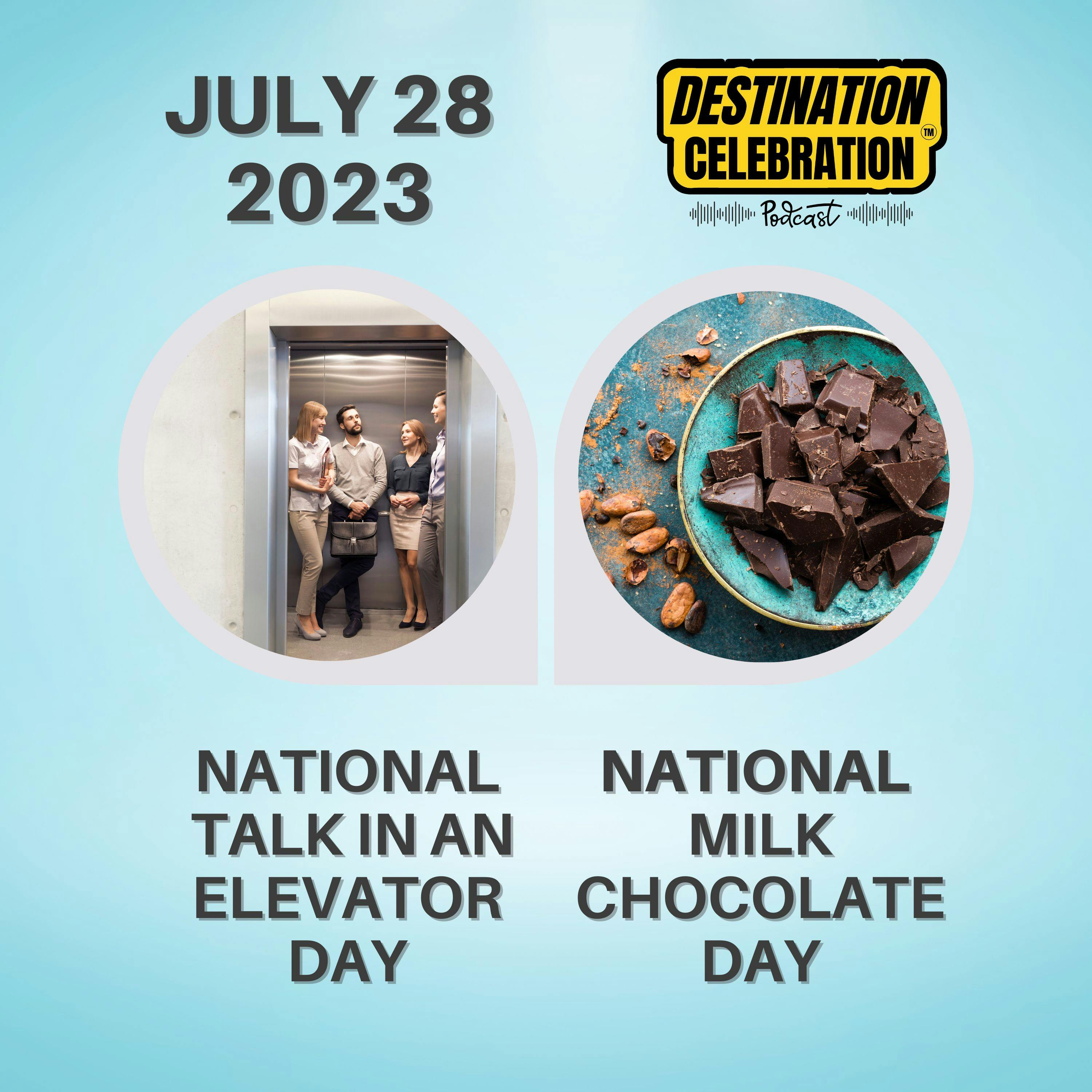 July 28, 2023 | Elevator Chats and Chocolate Treats: National Talk in an Elevator Day & National Milk Chocolate Day