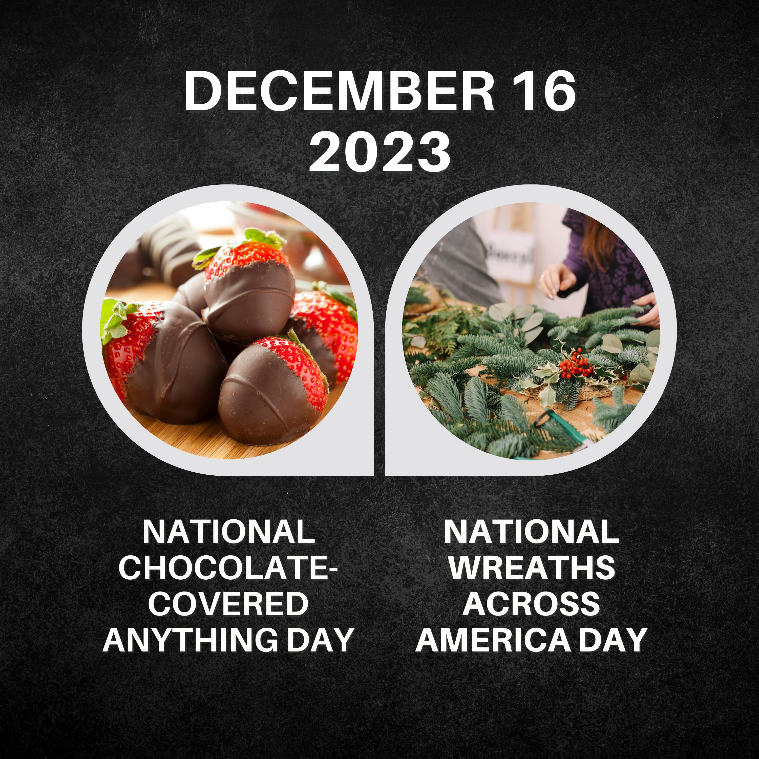 December 16, 2023 | Chocoholic Delights and Wreaths of Respect