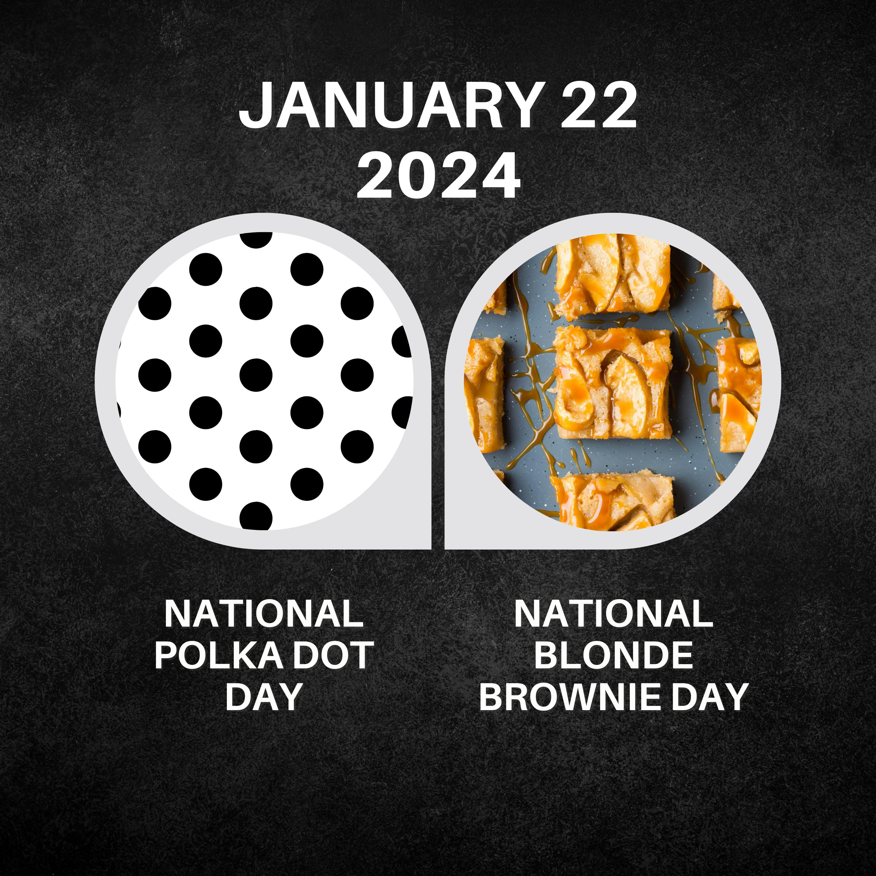 January 22, 2024 | Dotted Delights and Blondie Bites