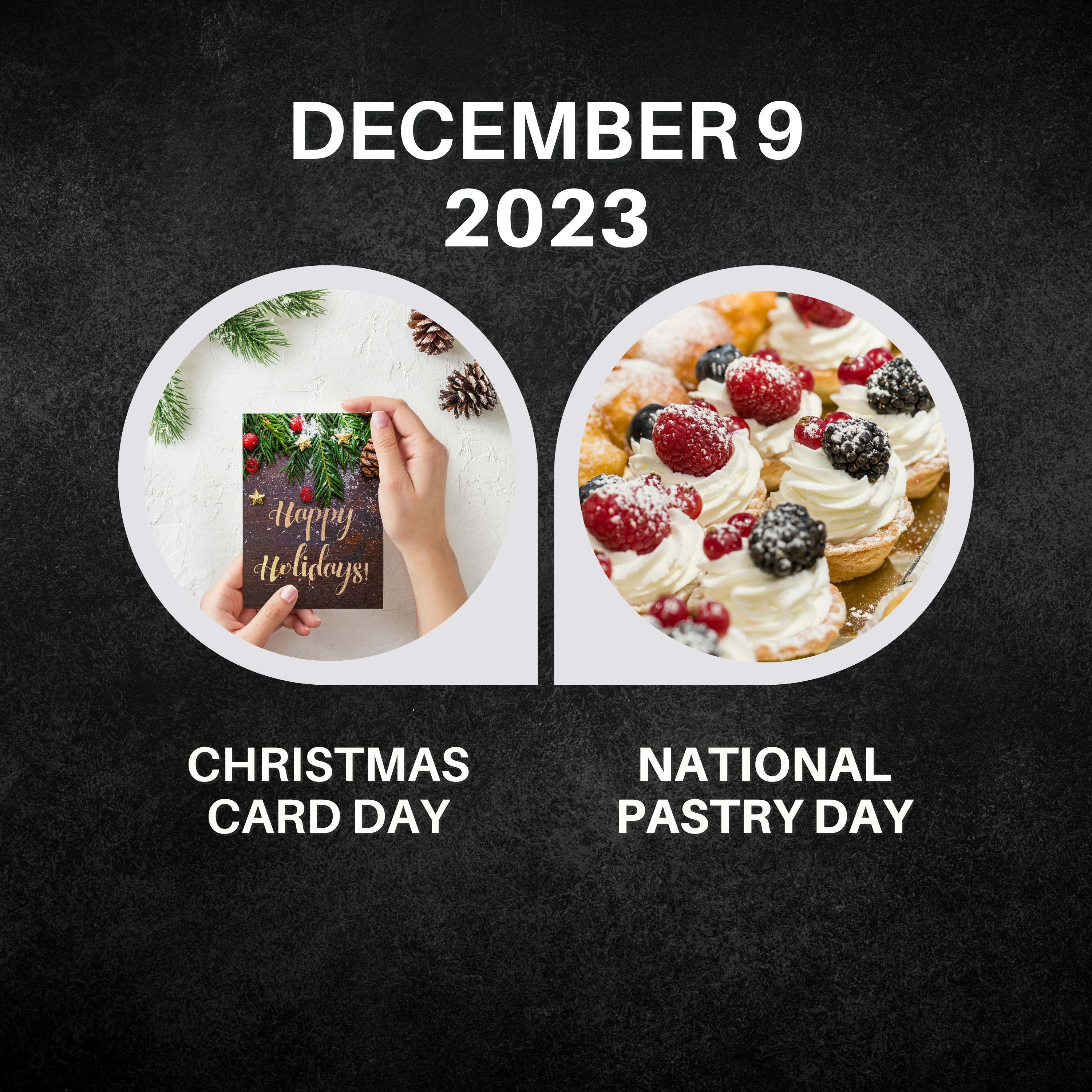 December 9, 2023 | Festive Greetings and Pastry Perfection