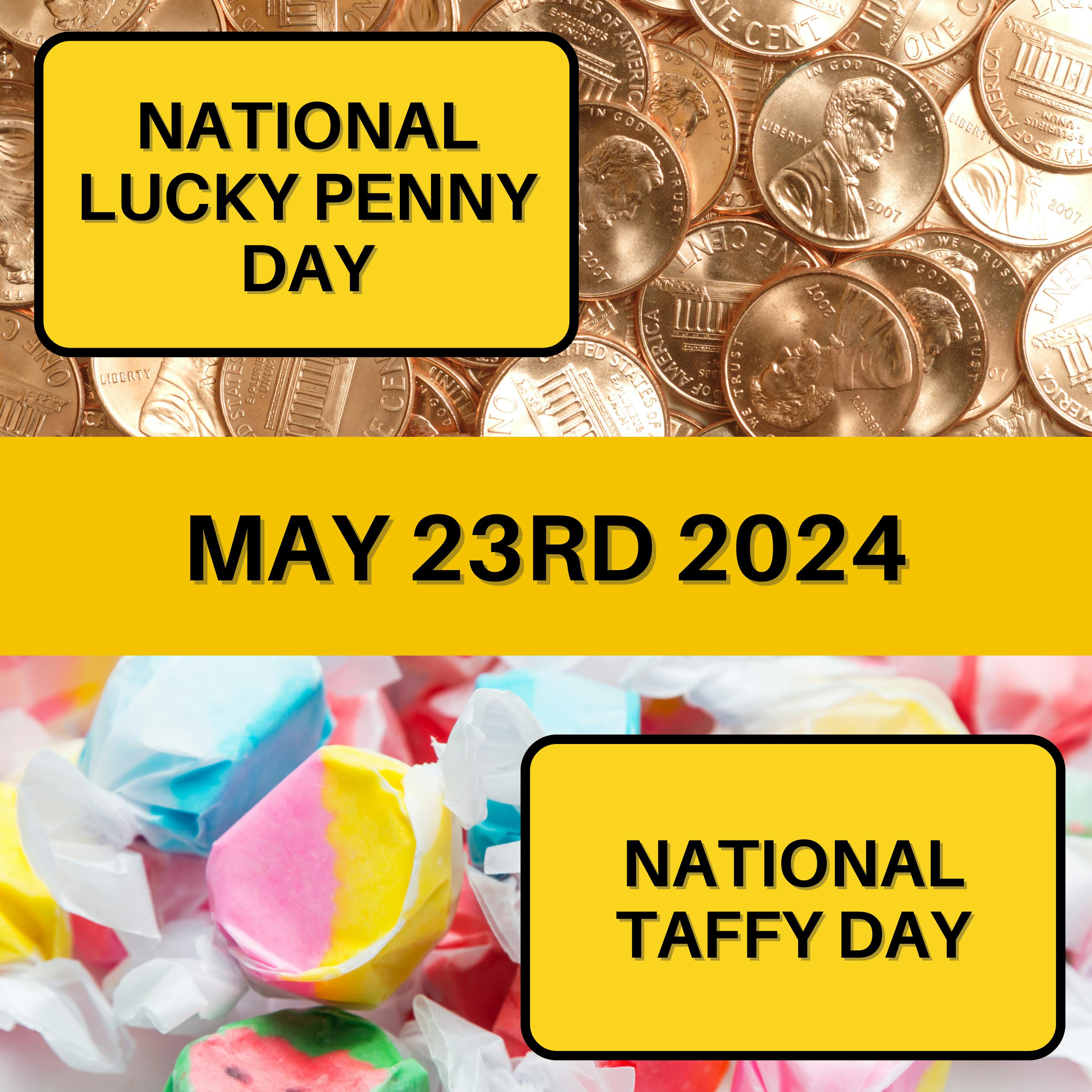 May 23, 2024 | From Pennies to Pulls: National Lucky Penny and Taffy Day