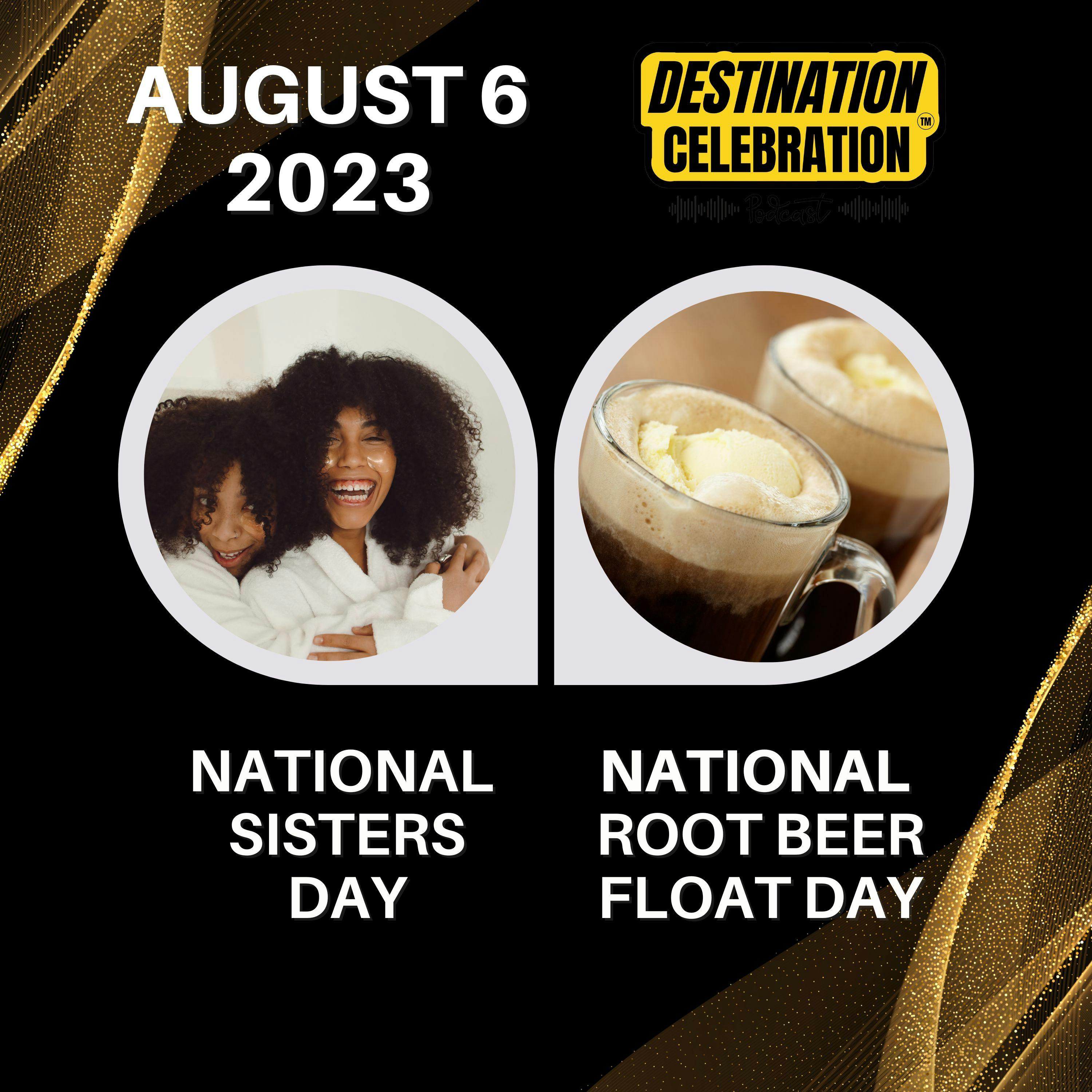 August 6, 2023 | A Sweet Connection and Childhood Classic: Sisters and Root Beer Floats