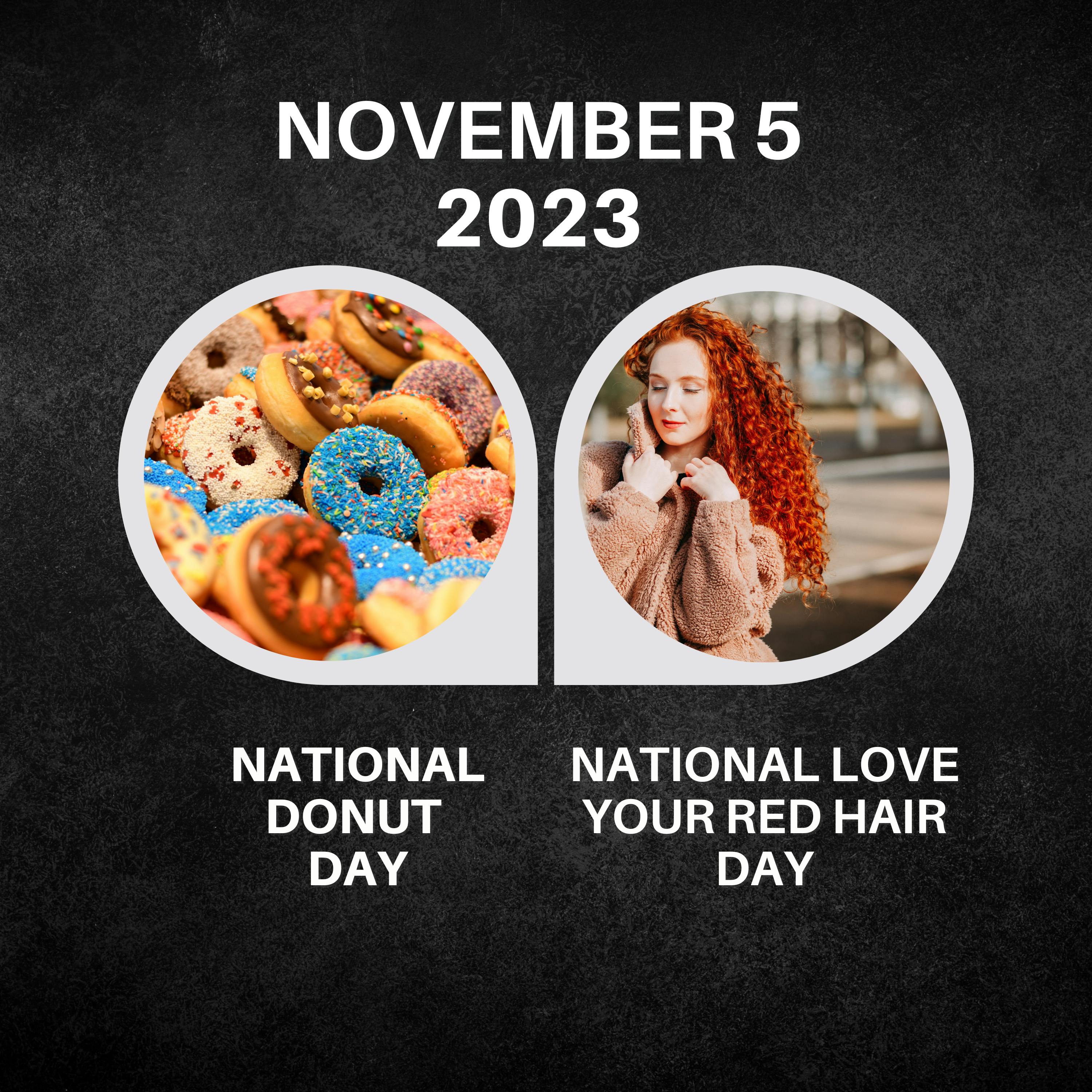 November 5, 2023 | Donut Delicacies and Red Hair Radiance