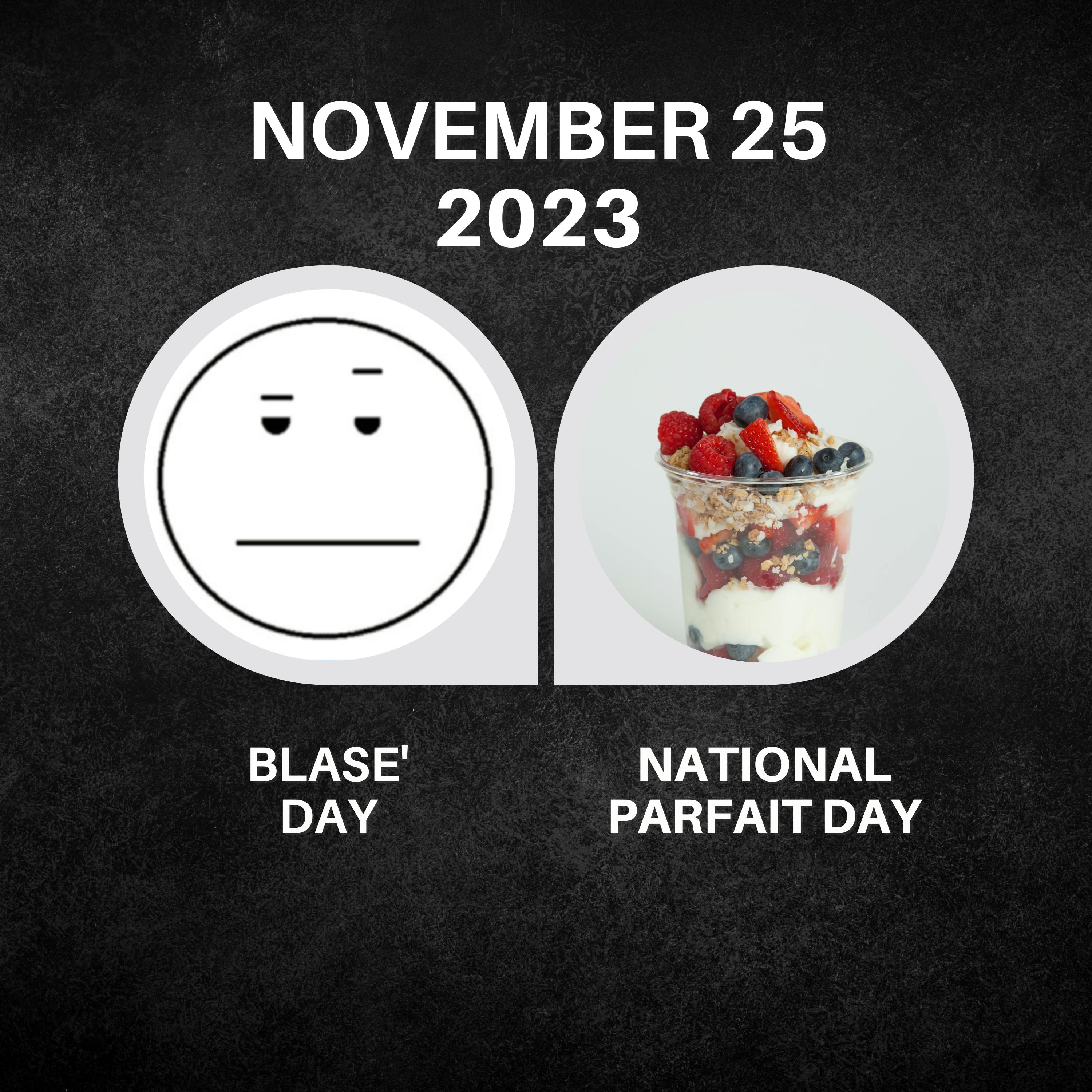 November 25, 2023 | Blasé Moods and Parfait Pleasures