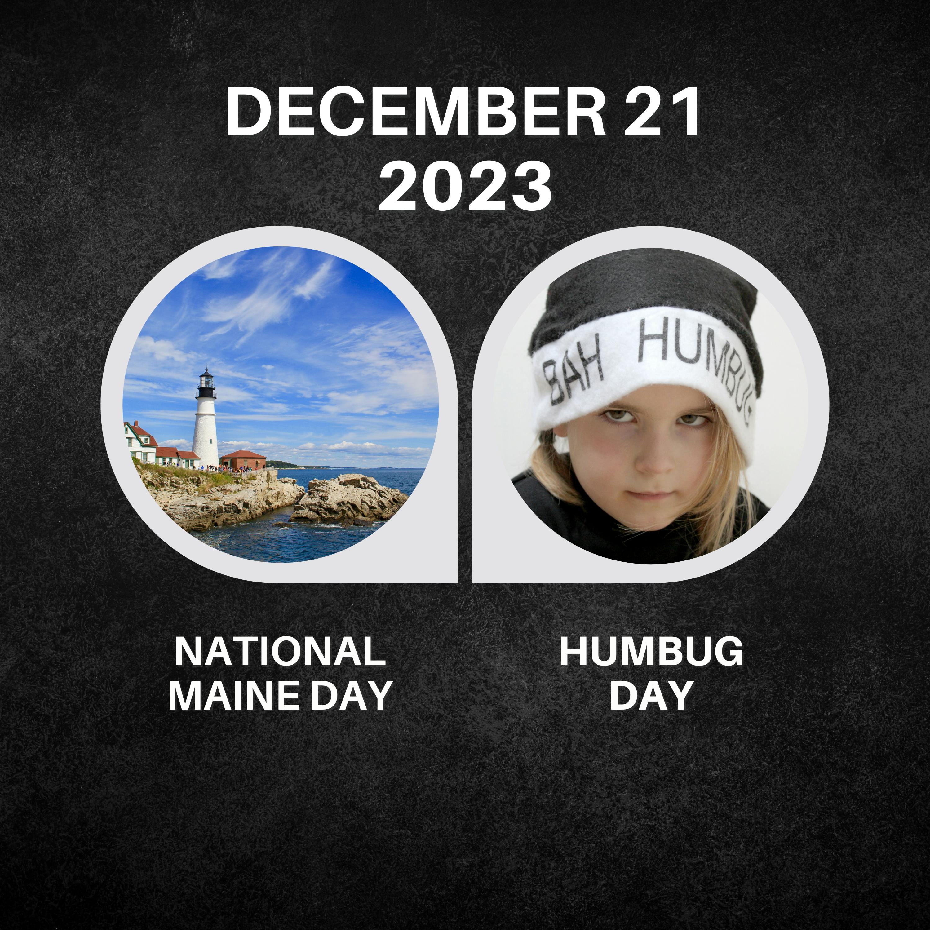 December 21, 2023 | Exploring Maine's Charm and Navigating Humbug Day