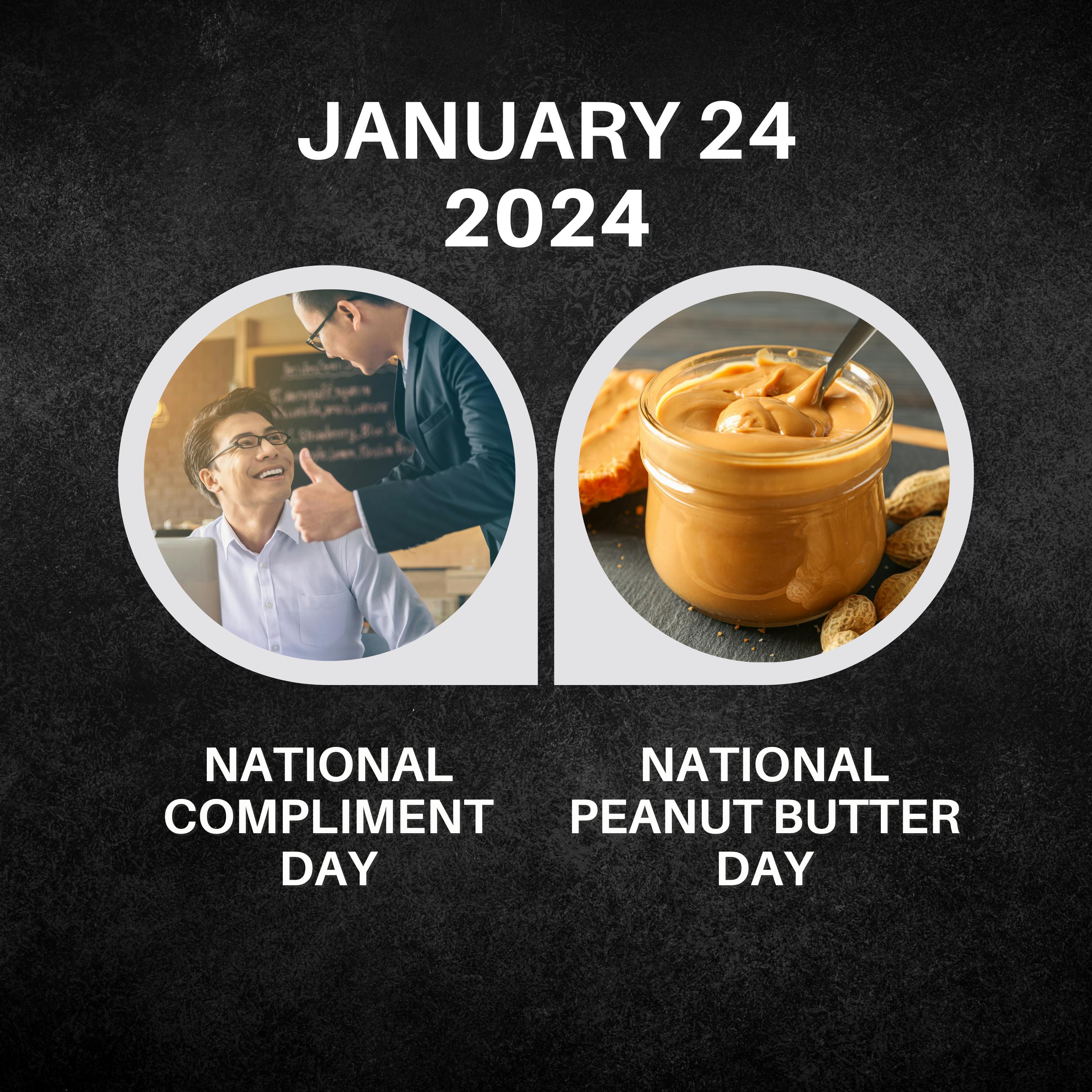 January 24, 2024 | Compliments and Peanut Butter Delights