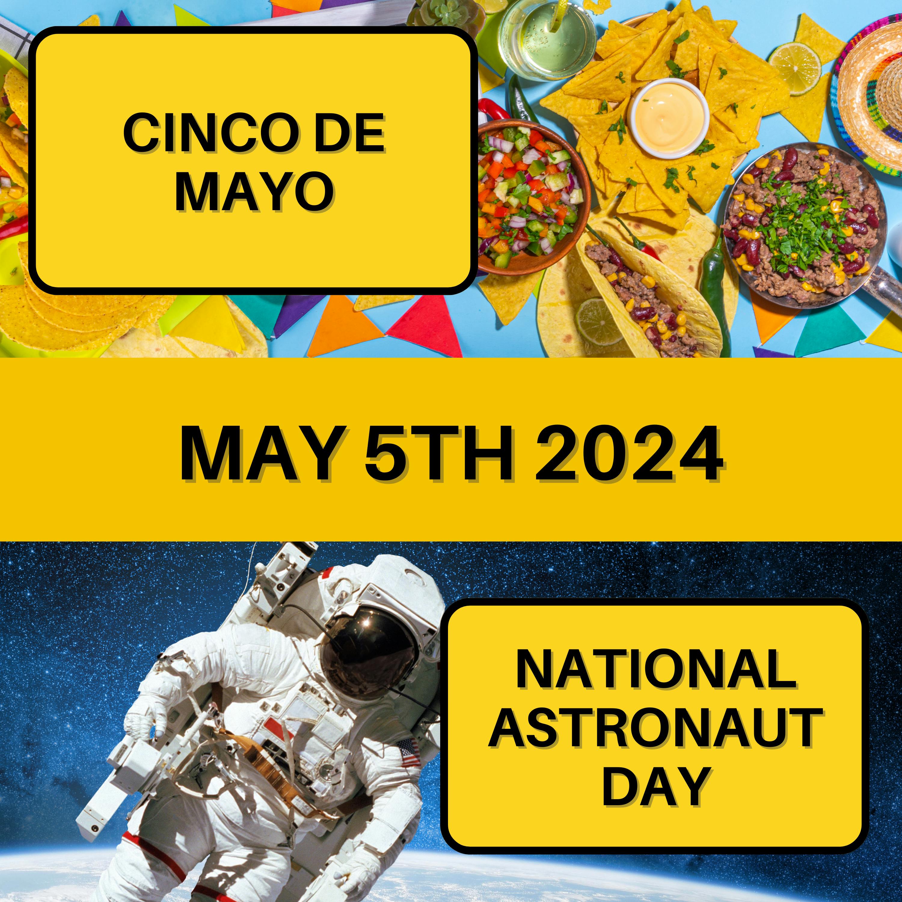 May 5, 2024 | Fiesta in Space: Cinco de Mayo and Astronaut Day