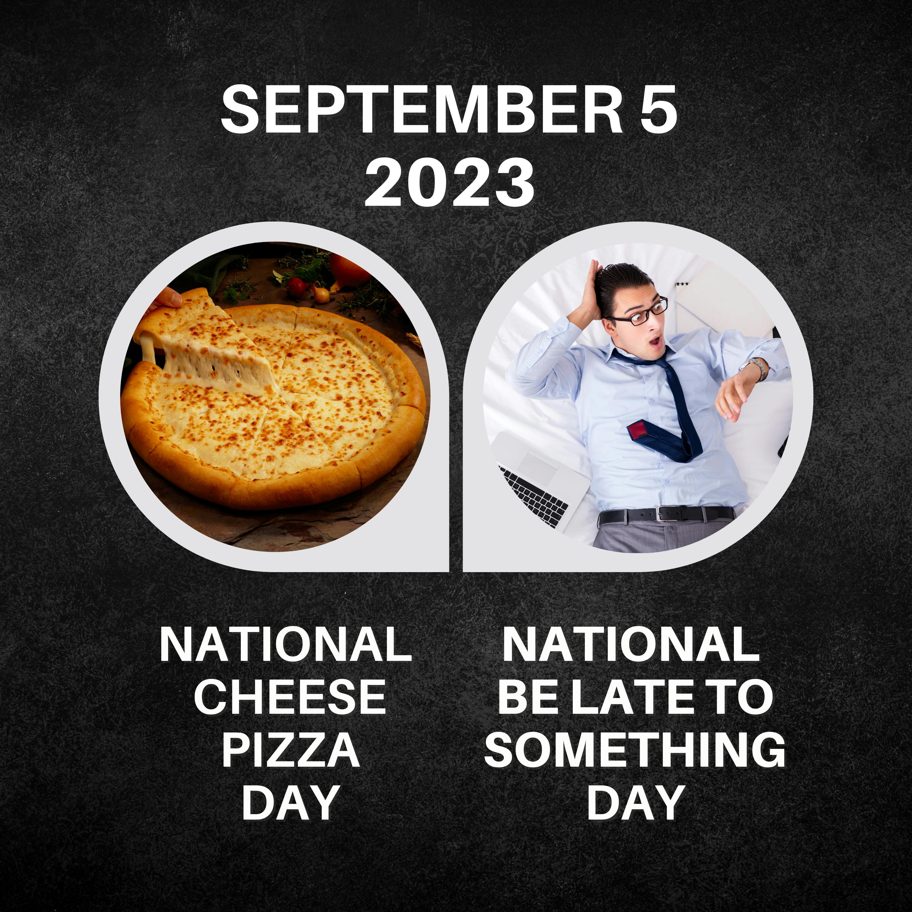 September 5, 2023 | Savoring Cheesy Simplicity & Embracing Tardiness