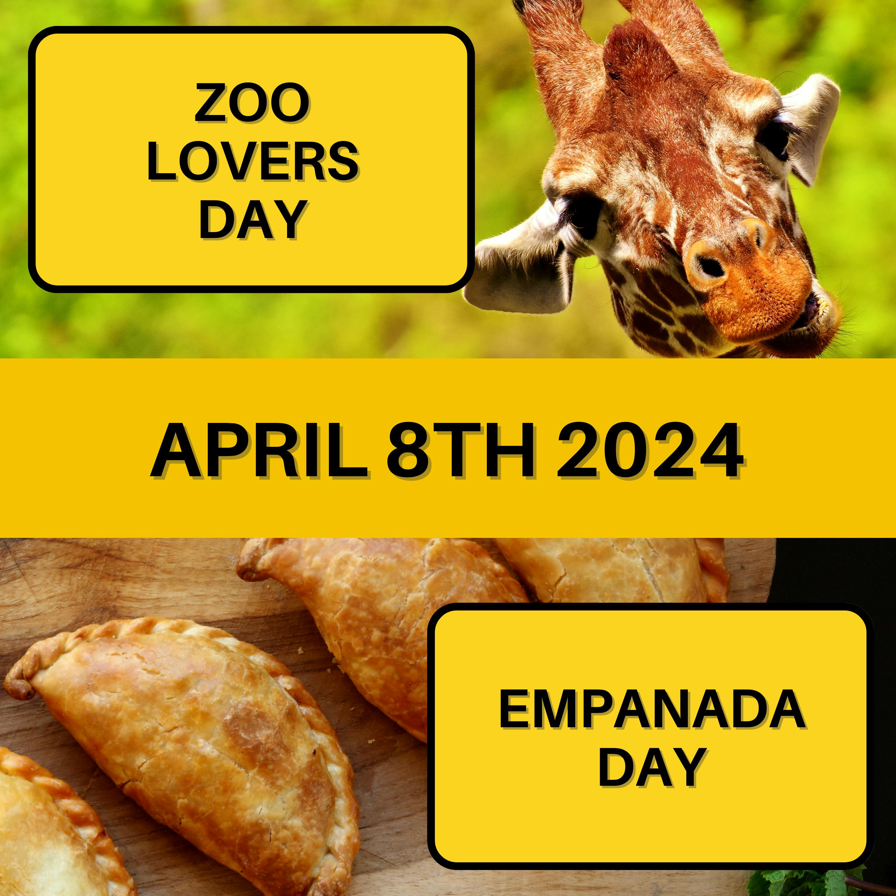 April 8, 2024 | Wild Wonders and Savory Bites: National Zoo Lovers Day & Empanada Day