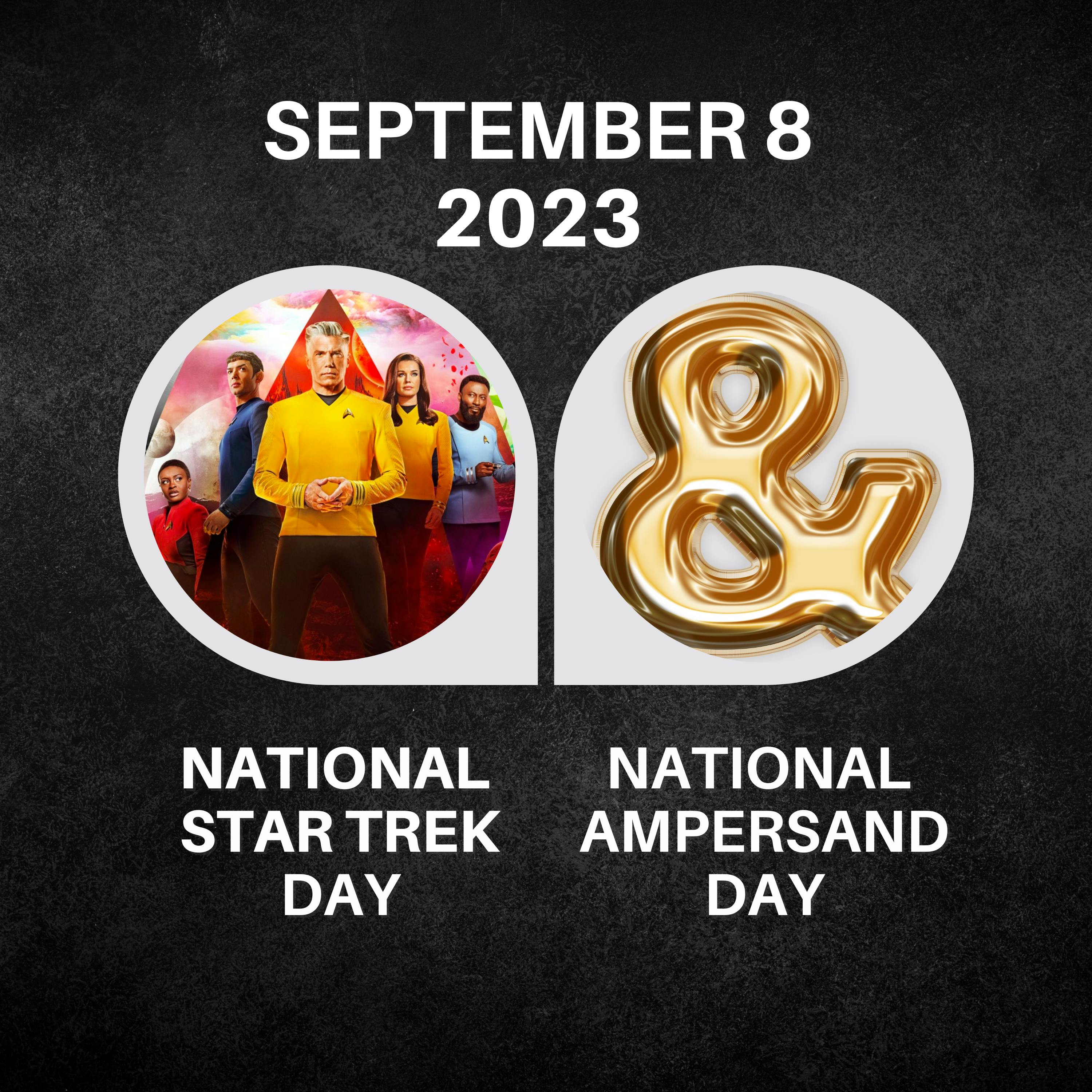 September 8, 2023 | Exploring Space and Language: National Star Trek Day & National Ampersand Day