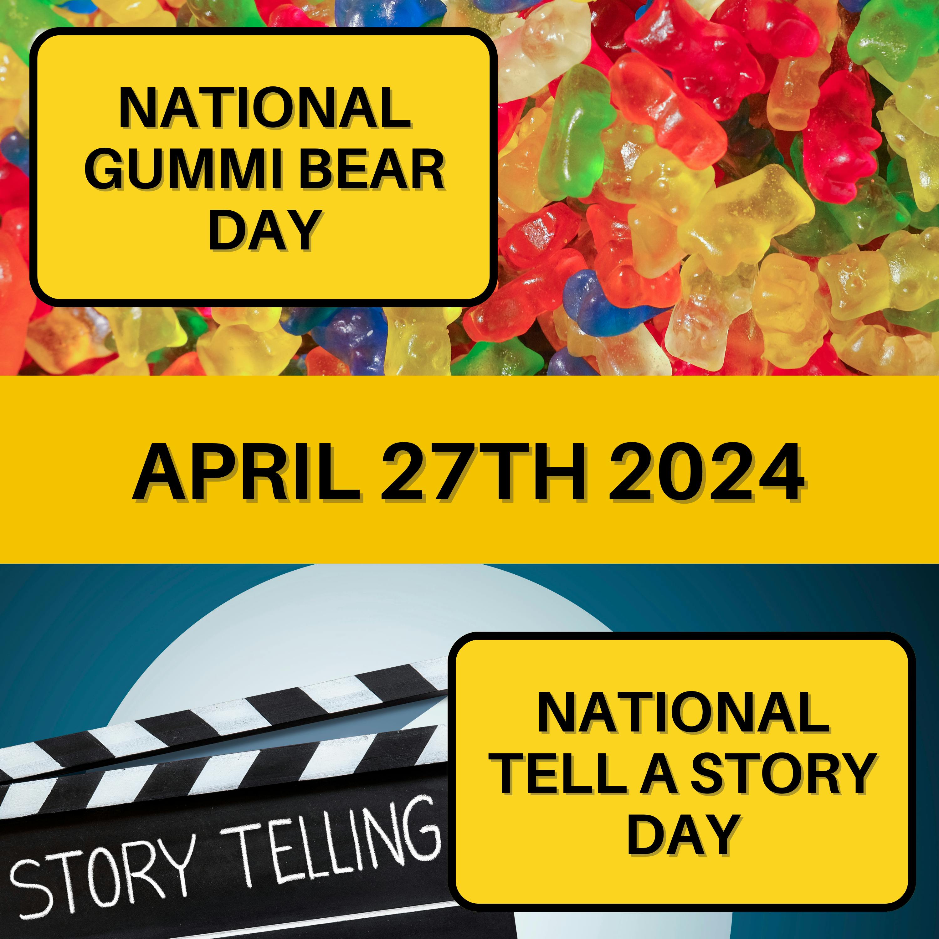 April 27, 2024 | Sweet Tales and Chewy Delights: National Gummi Bear Day & Tell A Story Day