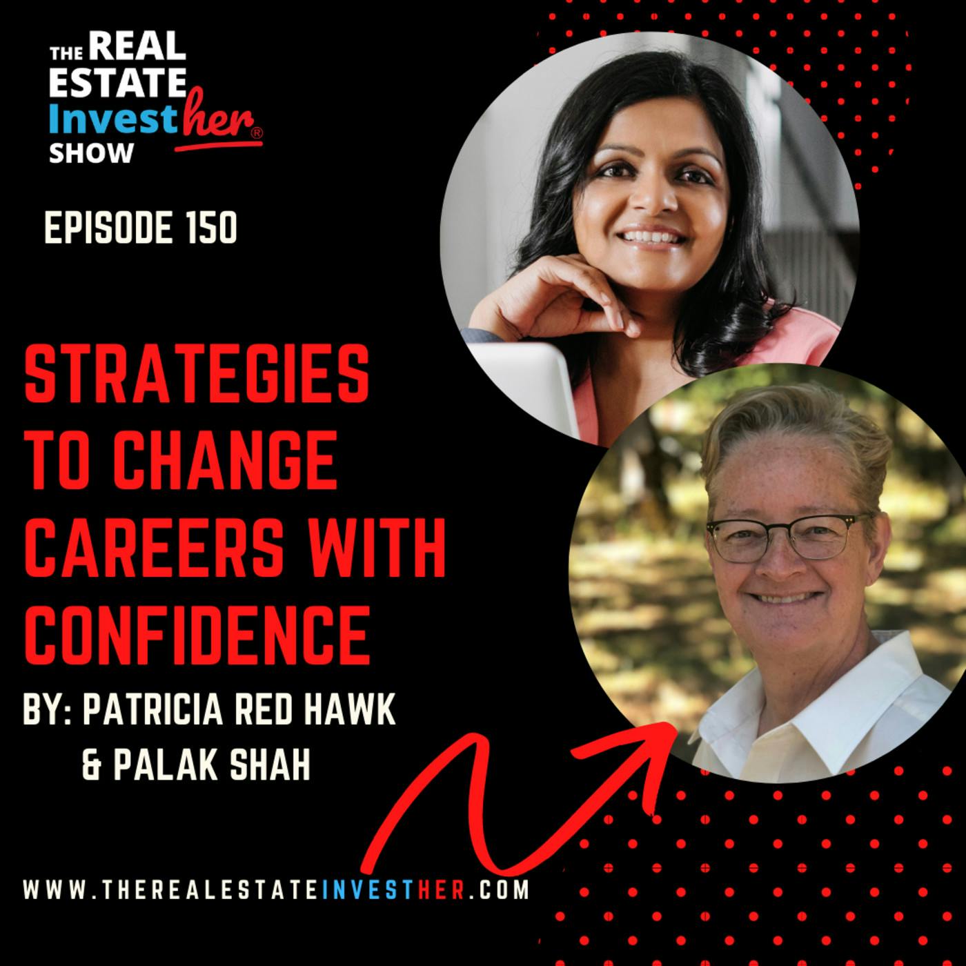 Strategies to Change Careers with Confidence with Patricia Red Hawk and Palak Shah