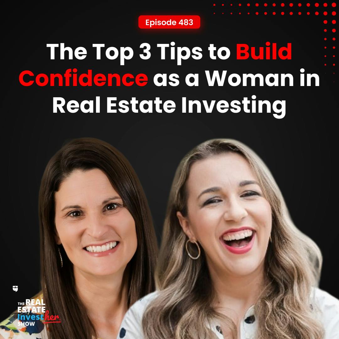 The Top 3 Tips to Build Confidence as a Woman in Real Estate Investing