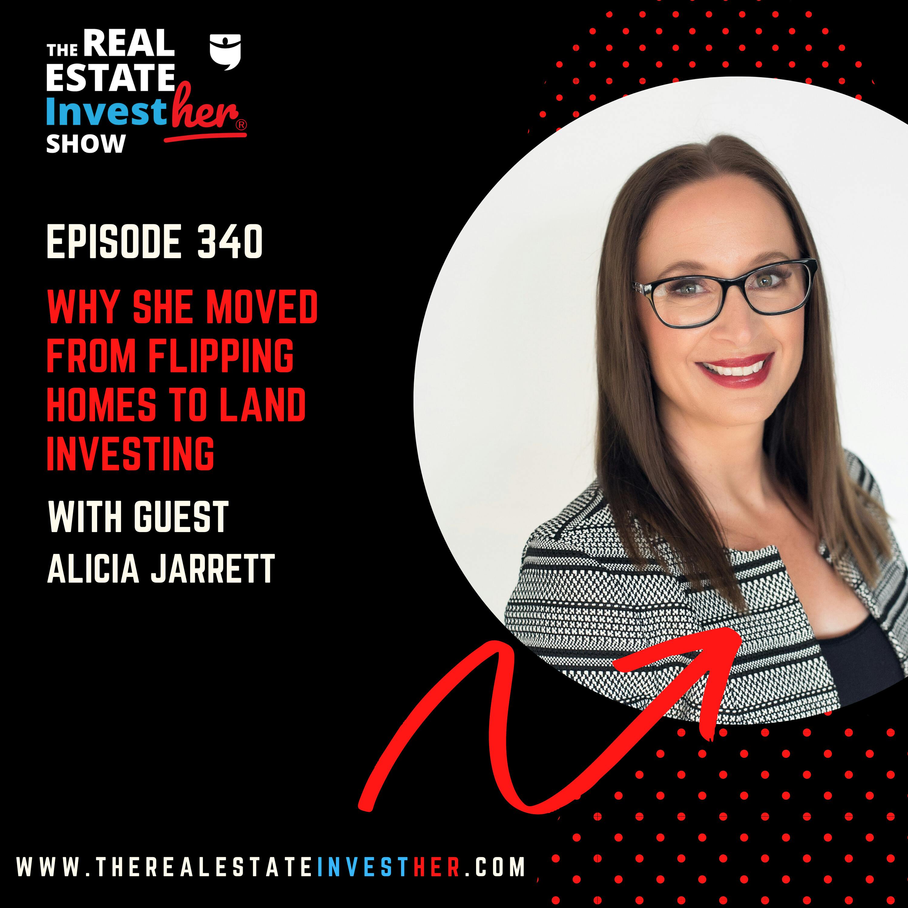 Why She Moved From Flipping Homes to Land Investing with Alicia Jarrett