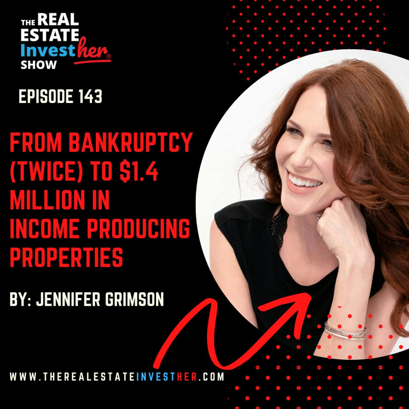 From Bankruptcy (Twice) to $1.4 Million In Income Producing Properties with Jennifer Grimson