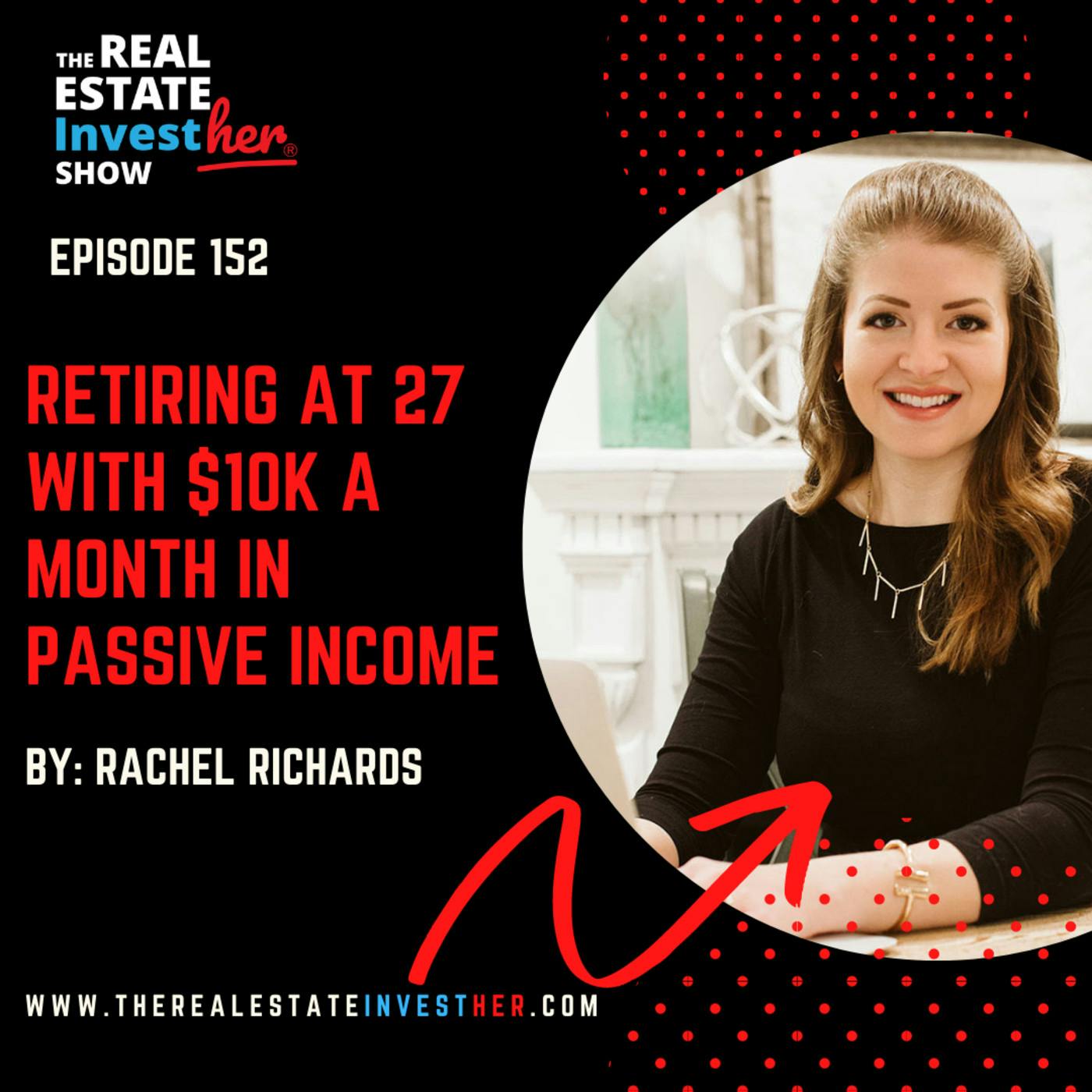 Retiring at 27 with $10k a Month in Passive Income with Rachel Richards