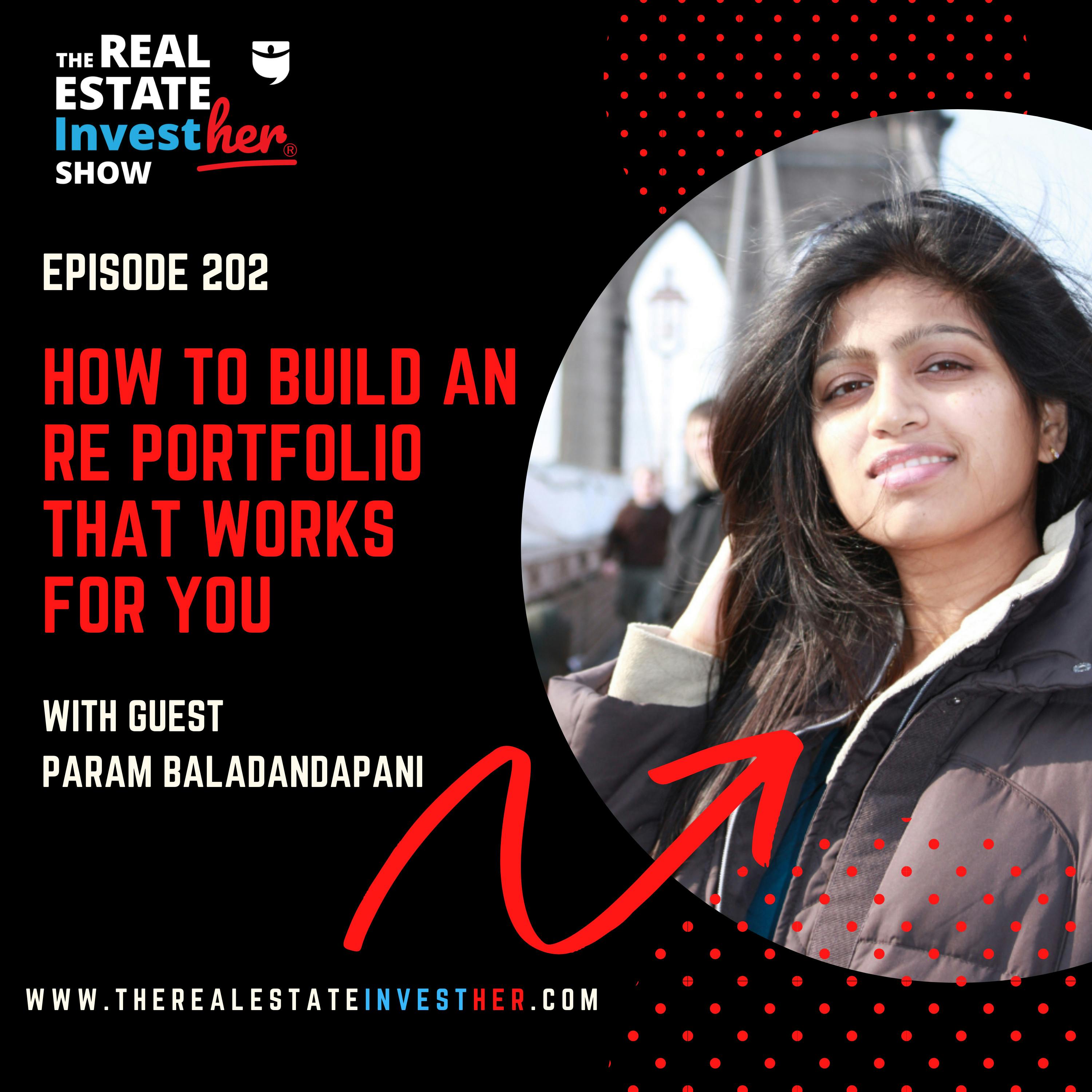 How to Build an RE Portfolio that Works for YOU with Param Baladandapani