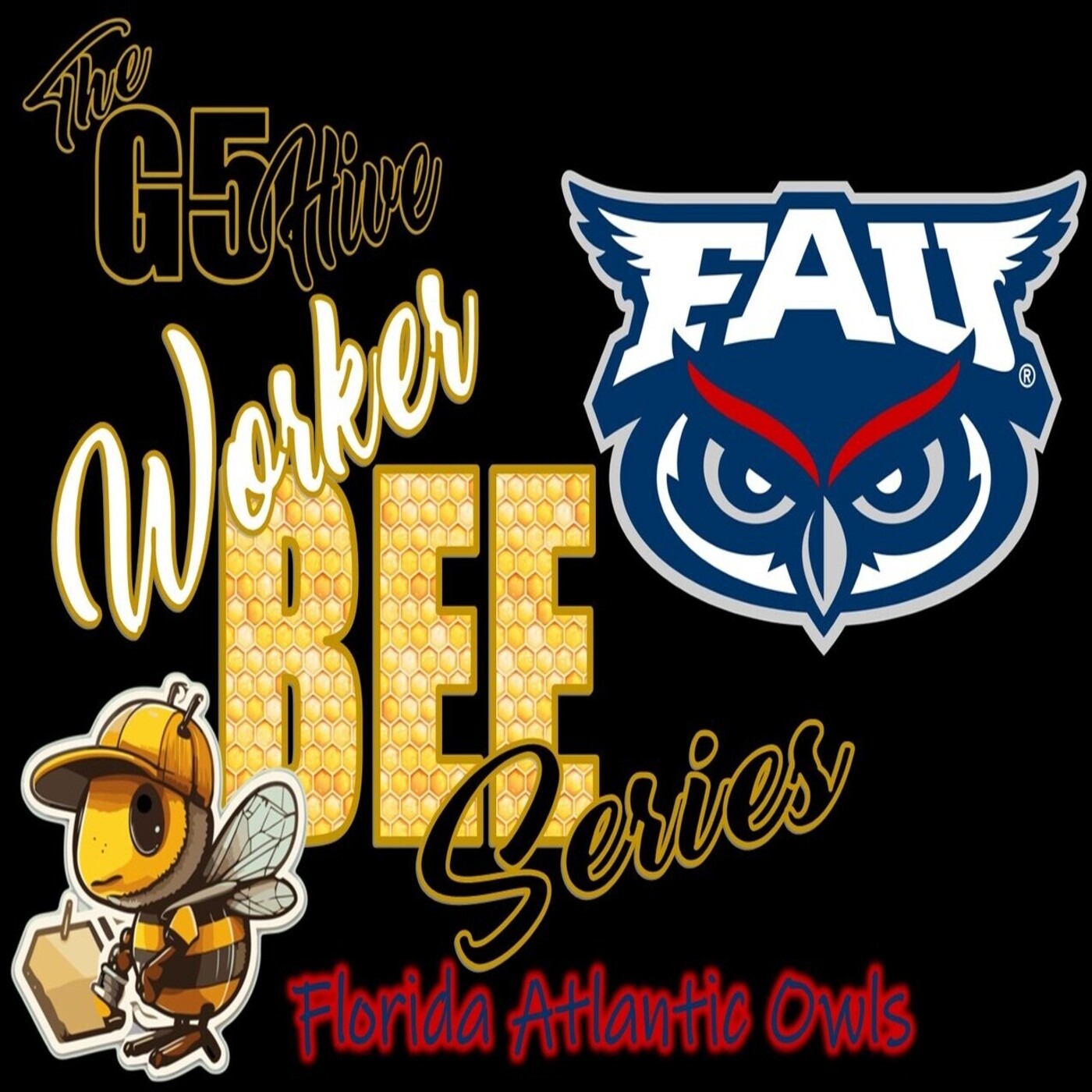 The G5 Hive Worker Bee Series 2024 - Florida Atlantic Owls episode artwork