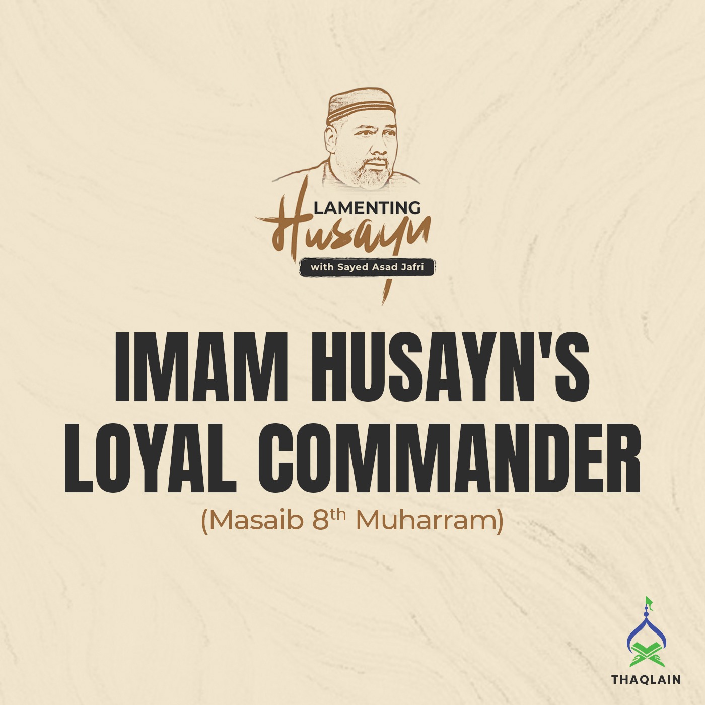 Abul Fadl al-Abbas: The Loyal Commander of Imam Husayn | 8th Muharram (Masaib/Maqtal) episode artwork