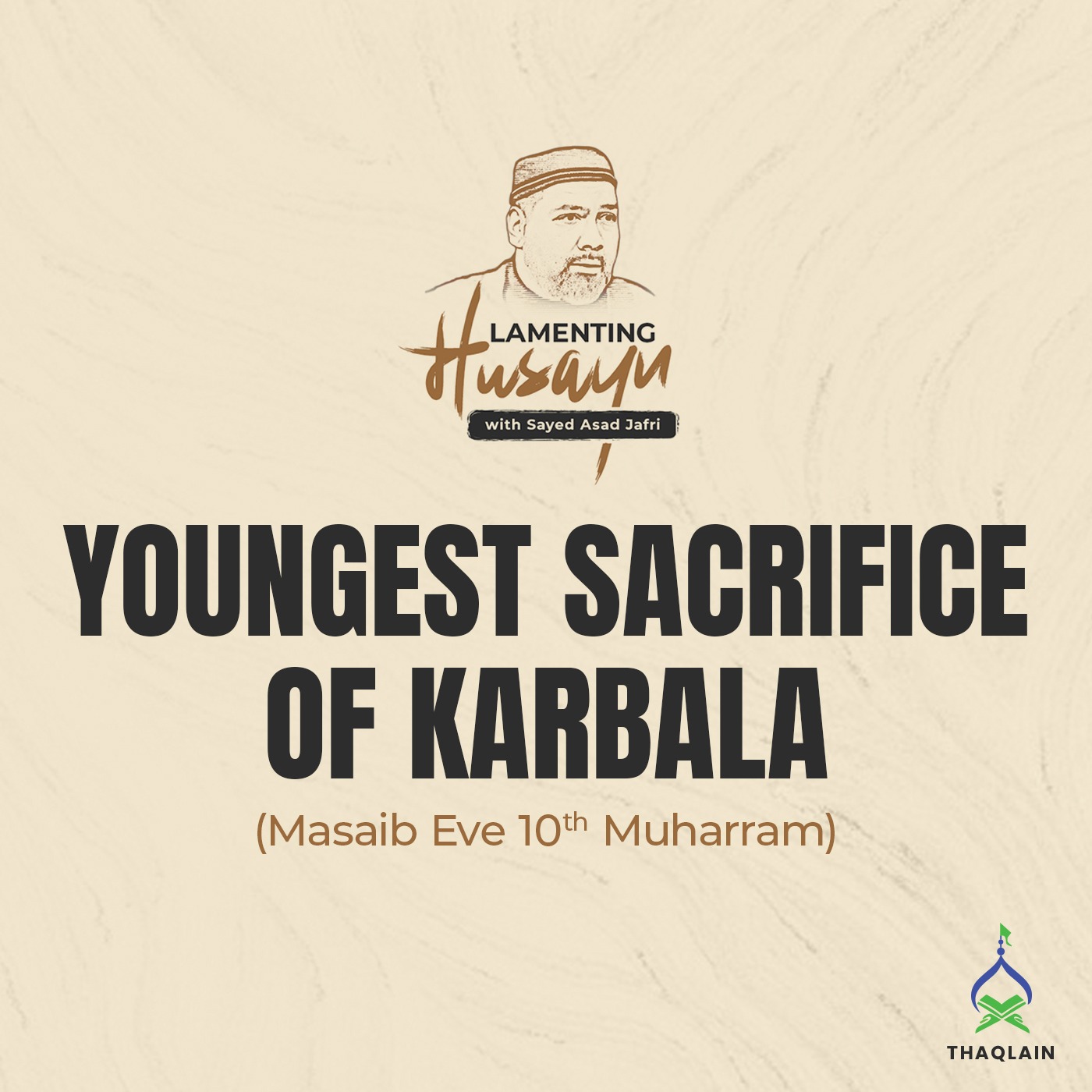 Ali al-Asghar: The Youngest Sacrifice of Karbala | Eve 10th Muharram (Masaib/Maqtal) episode artwork