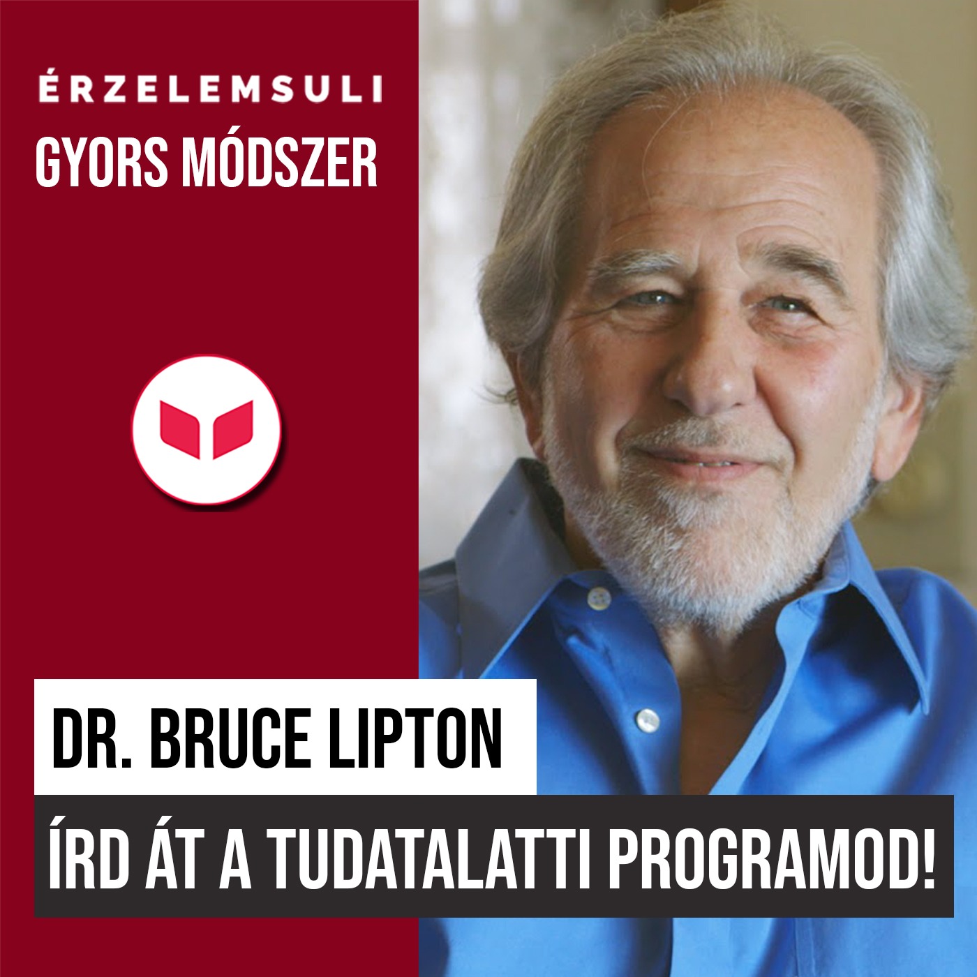 Egy egyszerű és gyors módszer a tudatalatti programok átírására - Dr. Bruce Lipton