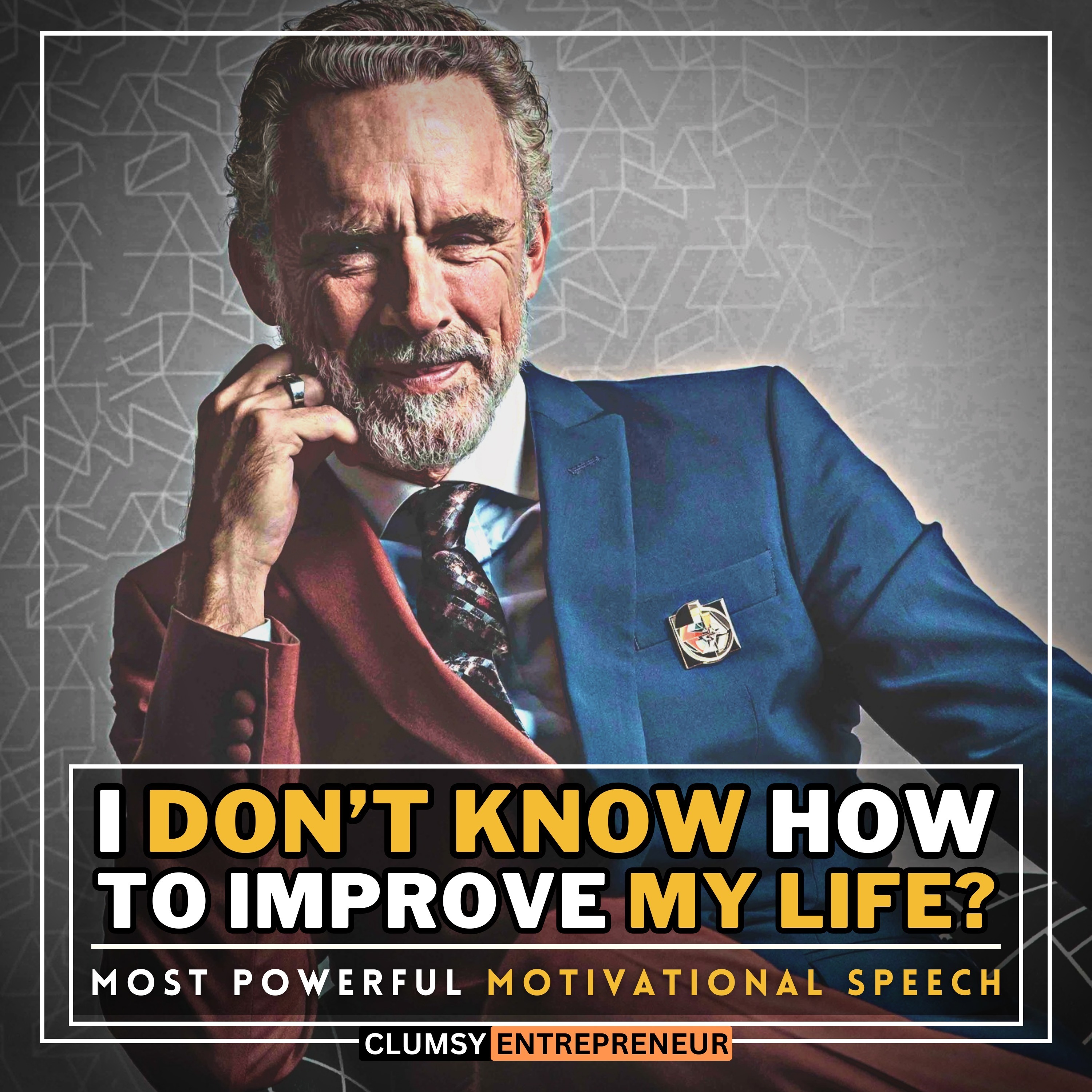 I Don't Know How To Improve My Life? - Jordan Peterson | The Ultimate Motivational Speech For Young Generation Hustlers | Listen Daily
