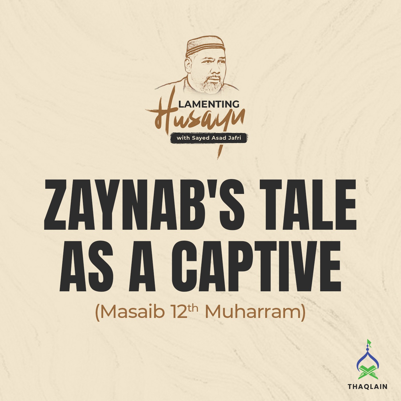 Zaynab's Tale As A Captive | 12th Muharram (Masaib/Maqtal) episode artwork