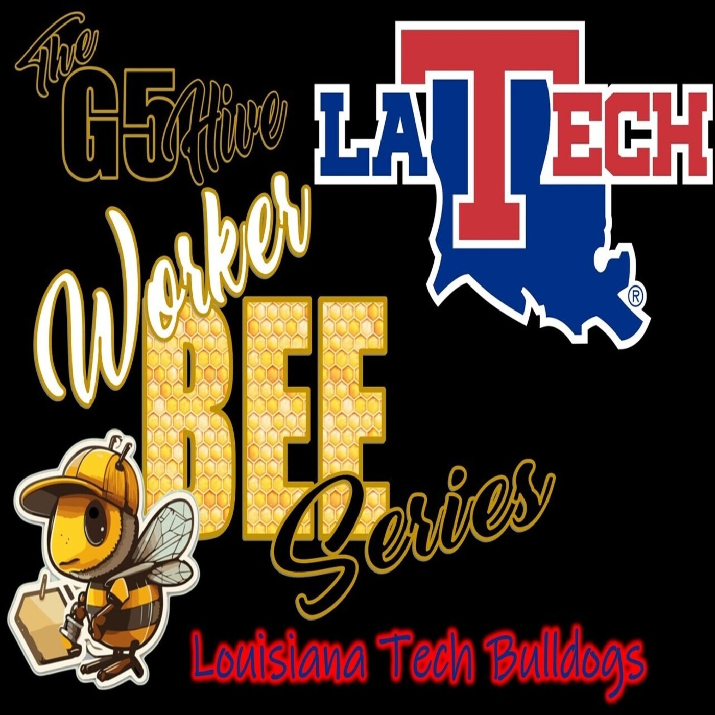 The G5 Hive Worker Bee Series 2024 - Louisiana Tech Bulldogs episode artwork