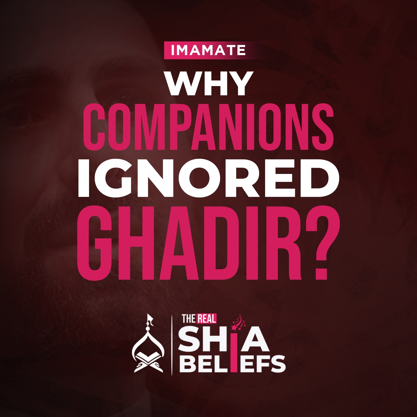 90: Why most companions went against Ghadir Declaration | The Real Shia Beliefs