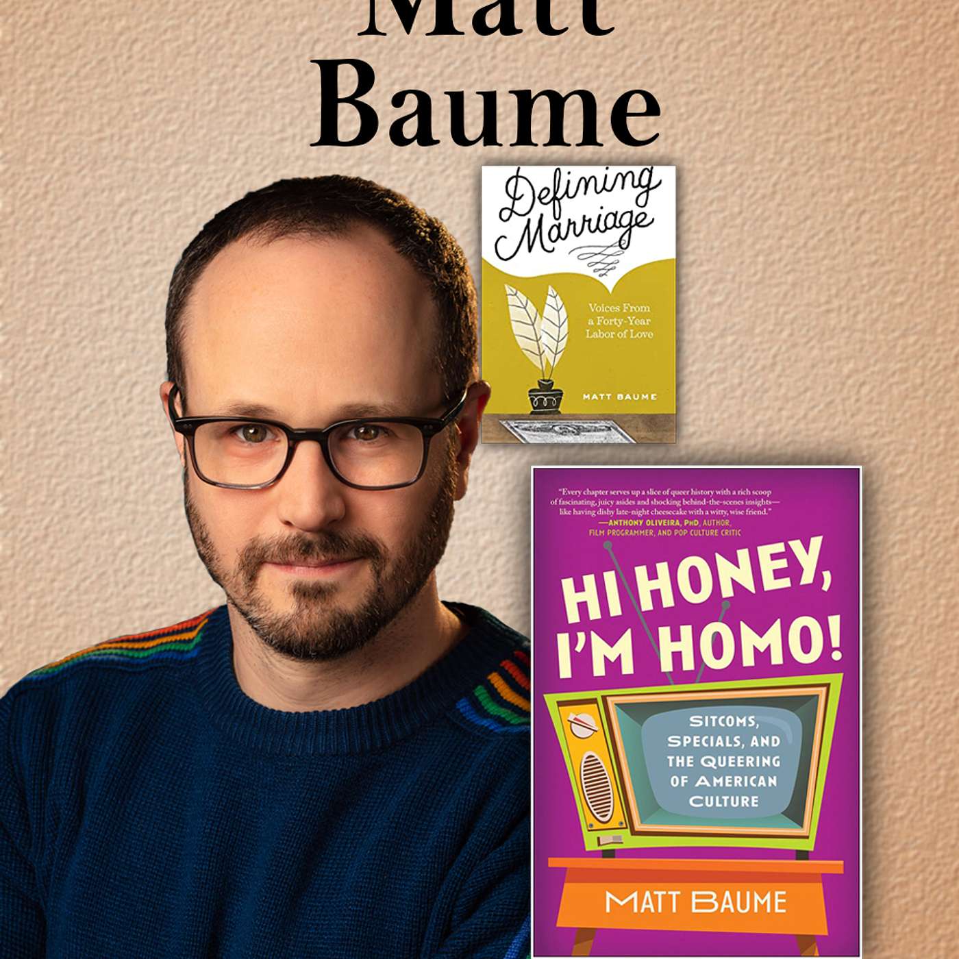 Harvey Brownstone Interviews Matt Baume, Podcaster and Author, “Hi Honey, I’m Homo: Sitcoms, Specials, and the Queering of American Culture”