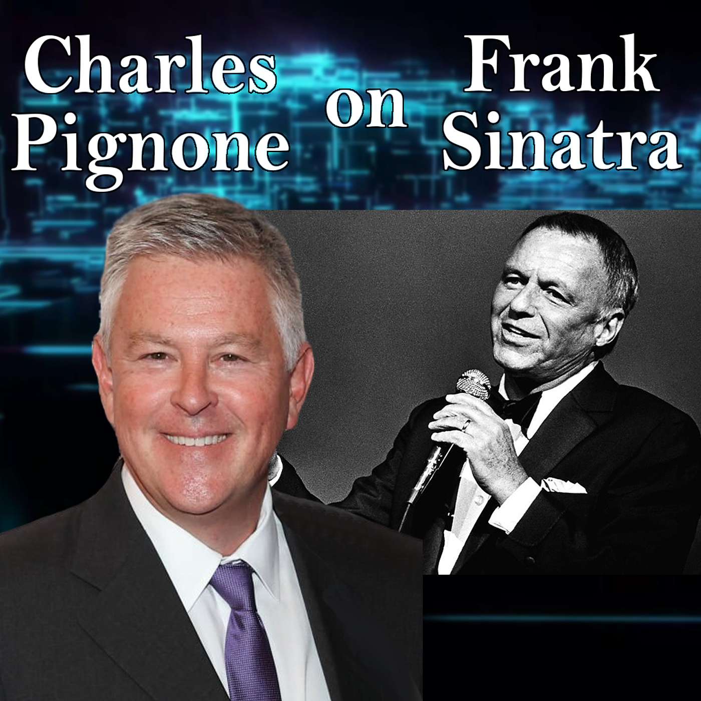Harvey Brownstone Interviews Frank Sinatra Expert, Charles Pignone, Sr. VP, Frank Sinatra Enterprises