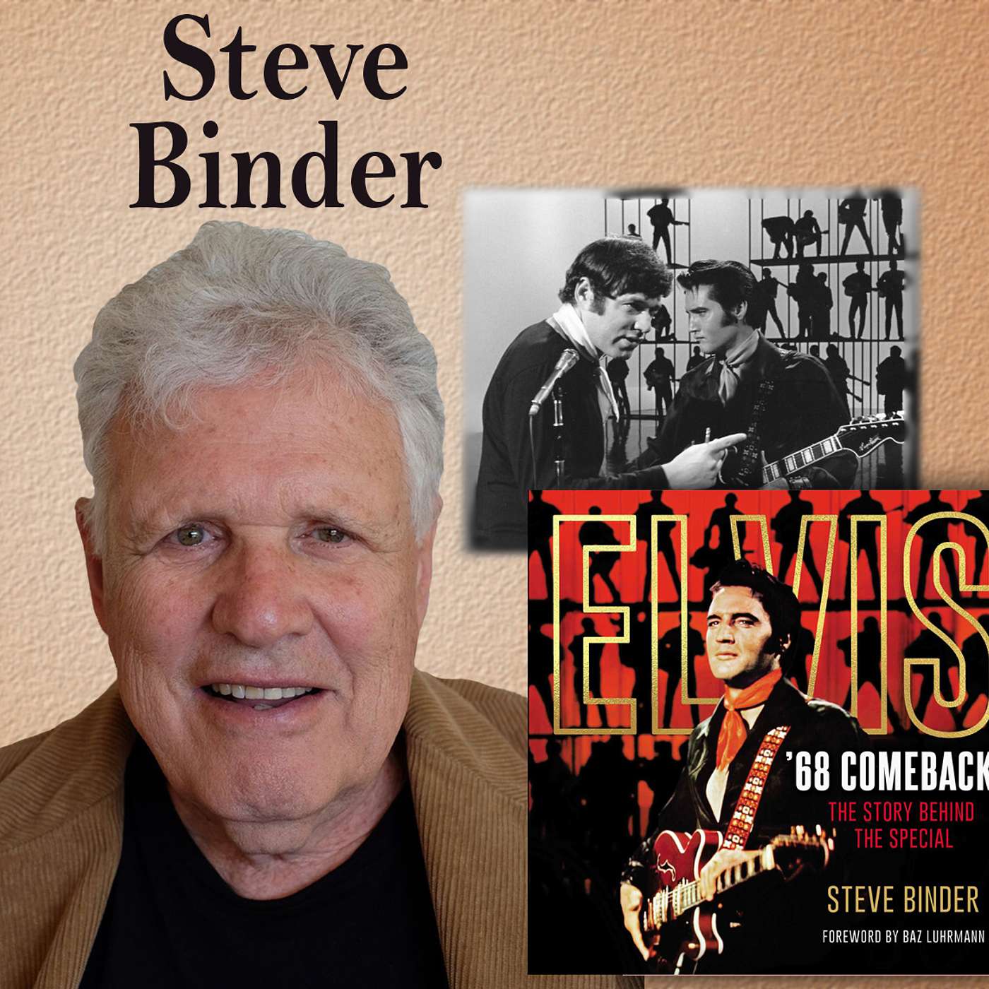 Harvey Brownstone Interviews Steve Binder, Legendary Producer / Director – “Elvis ’68 Comeback Special”, Author, “Elvis ’68 Comeback:  The Story Behind the Special”