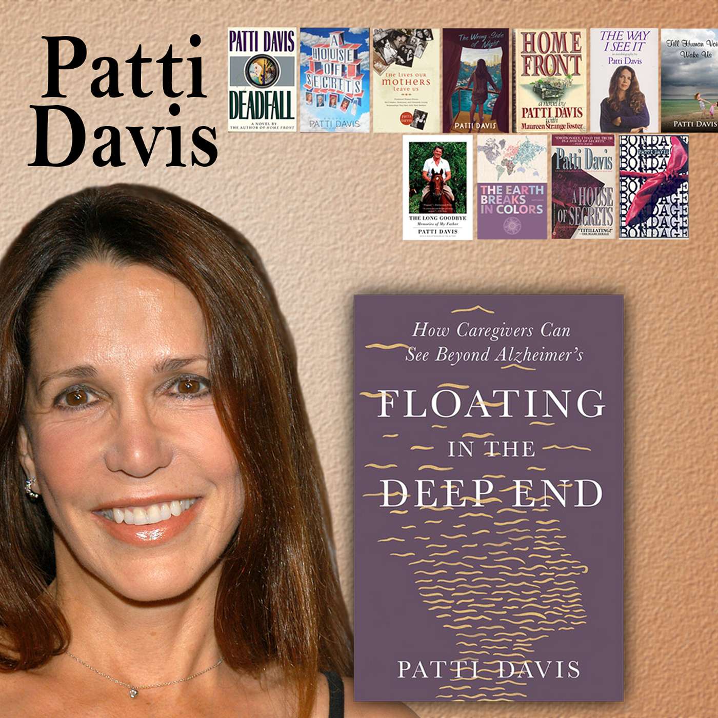 Harvey Brownstone Interviews Patti Davis, Author of “Floating in the Deep End: How Caregivers Can See Beyond Alzheimer's”