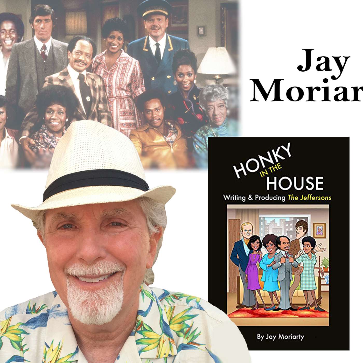 Harvey Brownstone Interviews Jay Moriarty, Author of “Honky in the House: Writing and Producing “The Jeffersons”