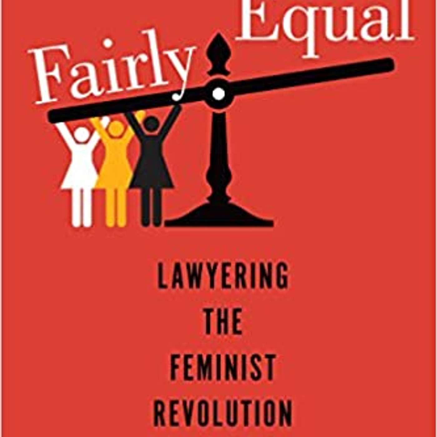Interview with Linda Silver Dranoff - Author of Fairly Equal: Lawyering the Feminist Revolution
