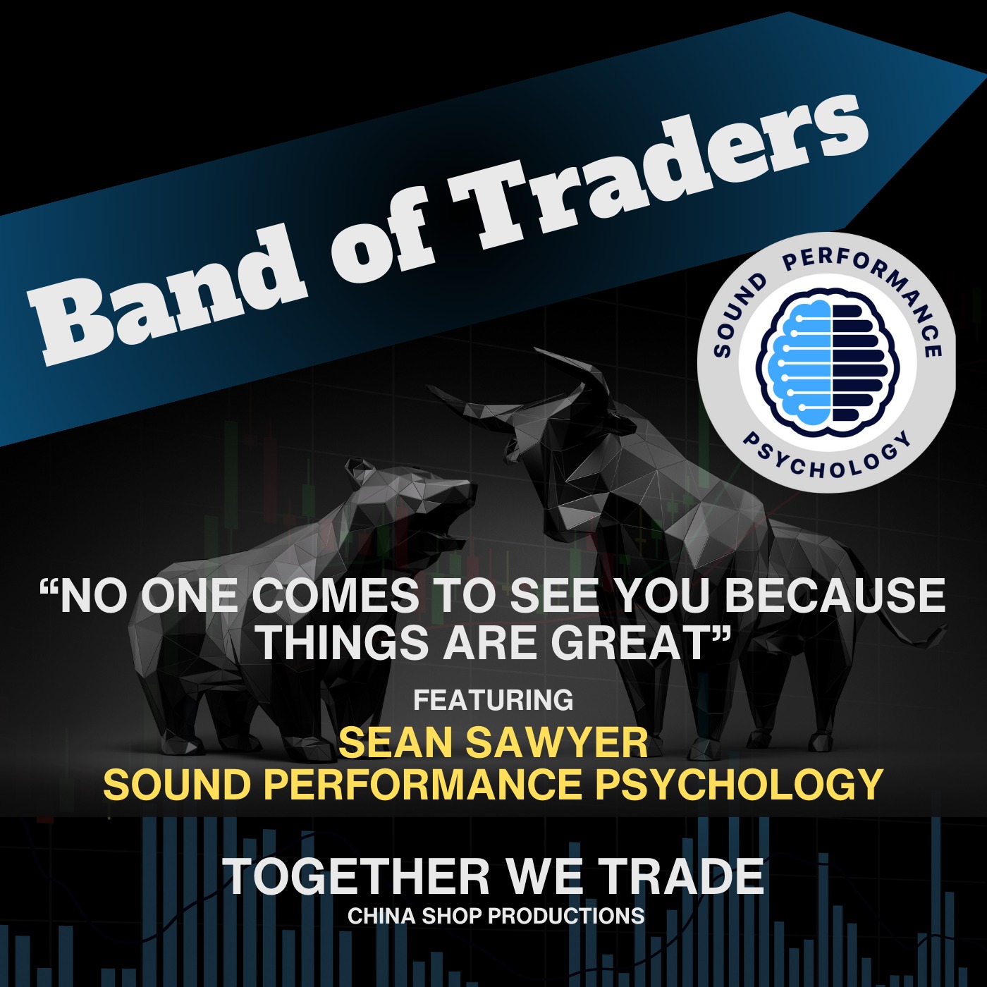 “No One Comes To See You Because Things Are Great” - Ft. Sean Sawyer, Sound Performance Psychology