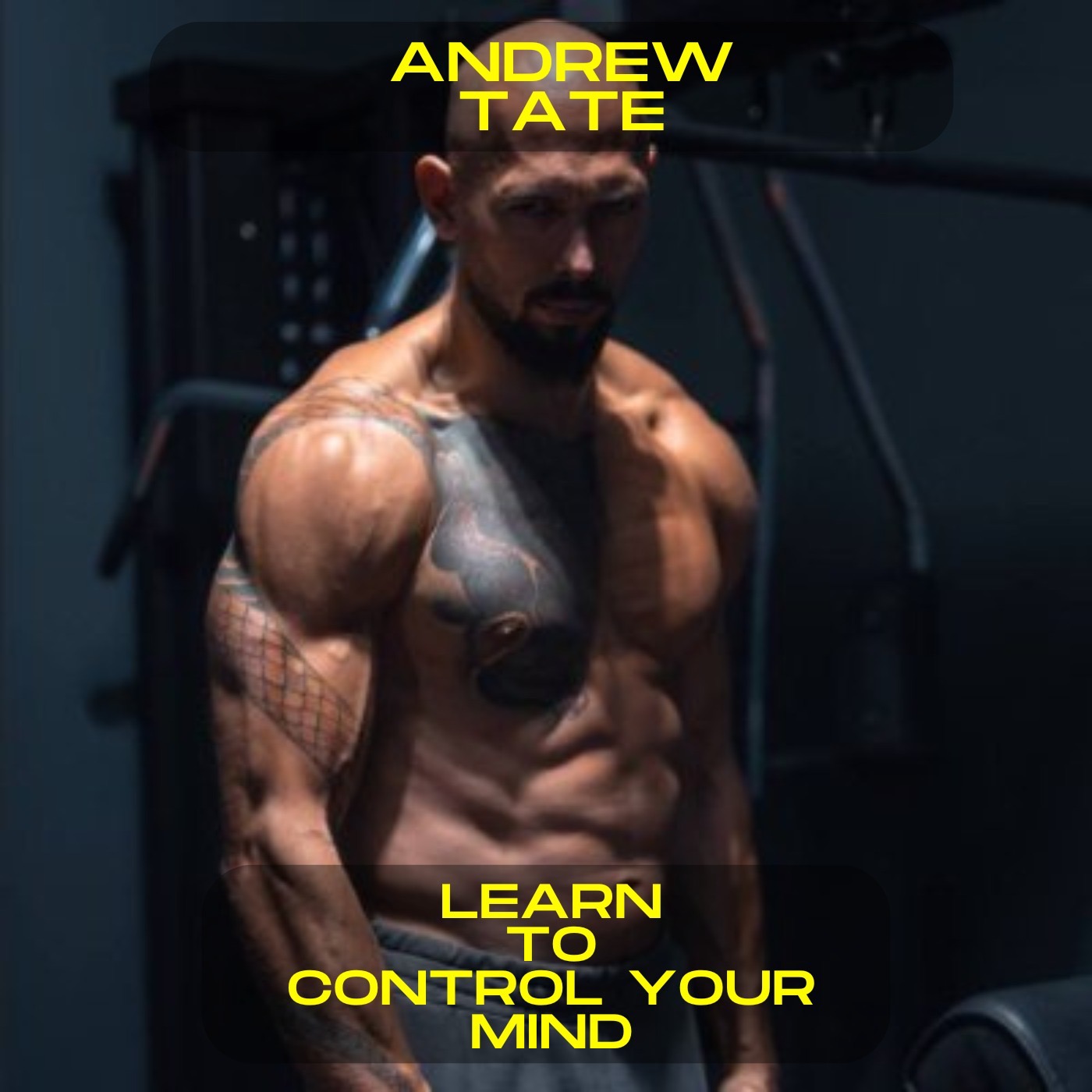 Andrew Tate - Learn to control your mind motivational speech