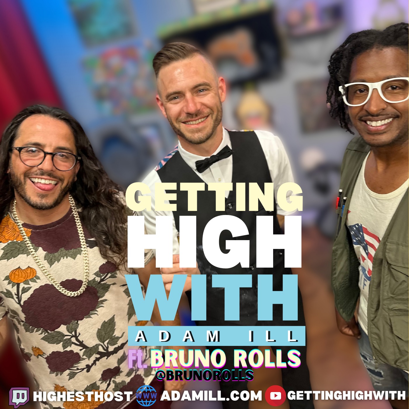 Getting High With Show Potcast hosted by Adam Ill