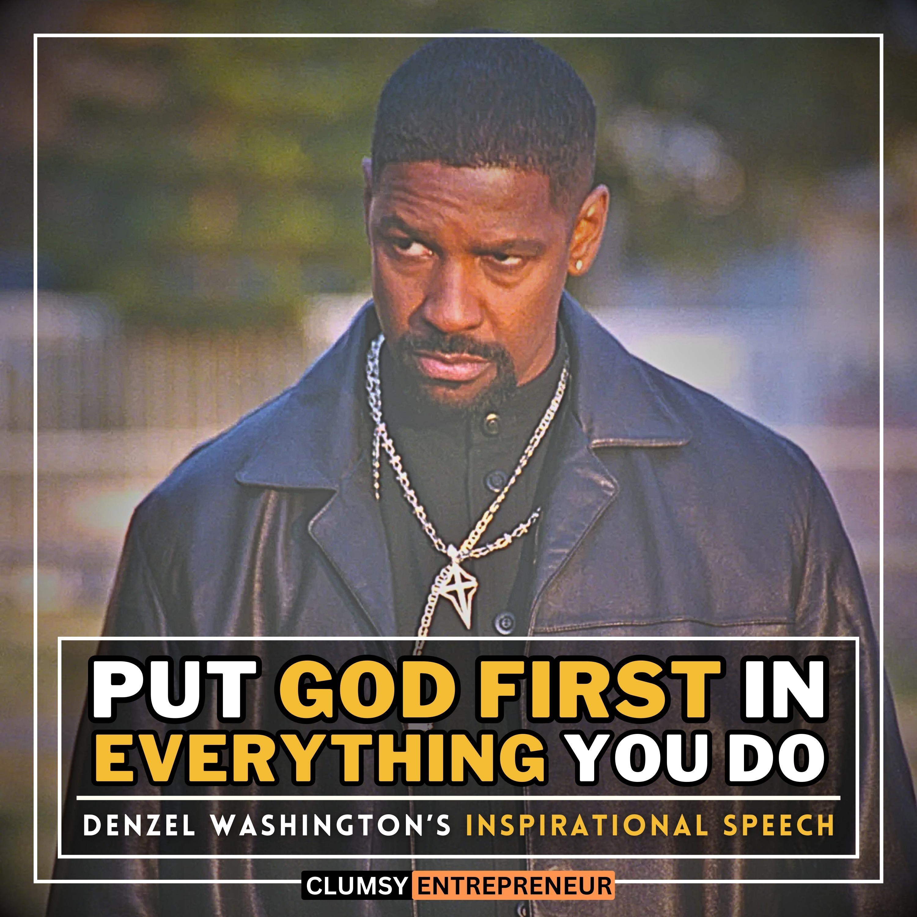 cover of episode Put God First in Everything You Do - Denzel Washington | World's Most Powerful Inspirational Speech Will Make You Unstoppable