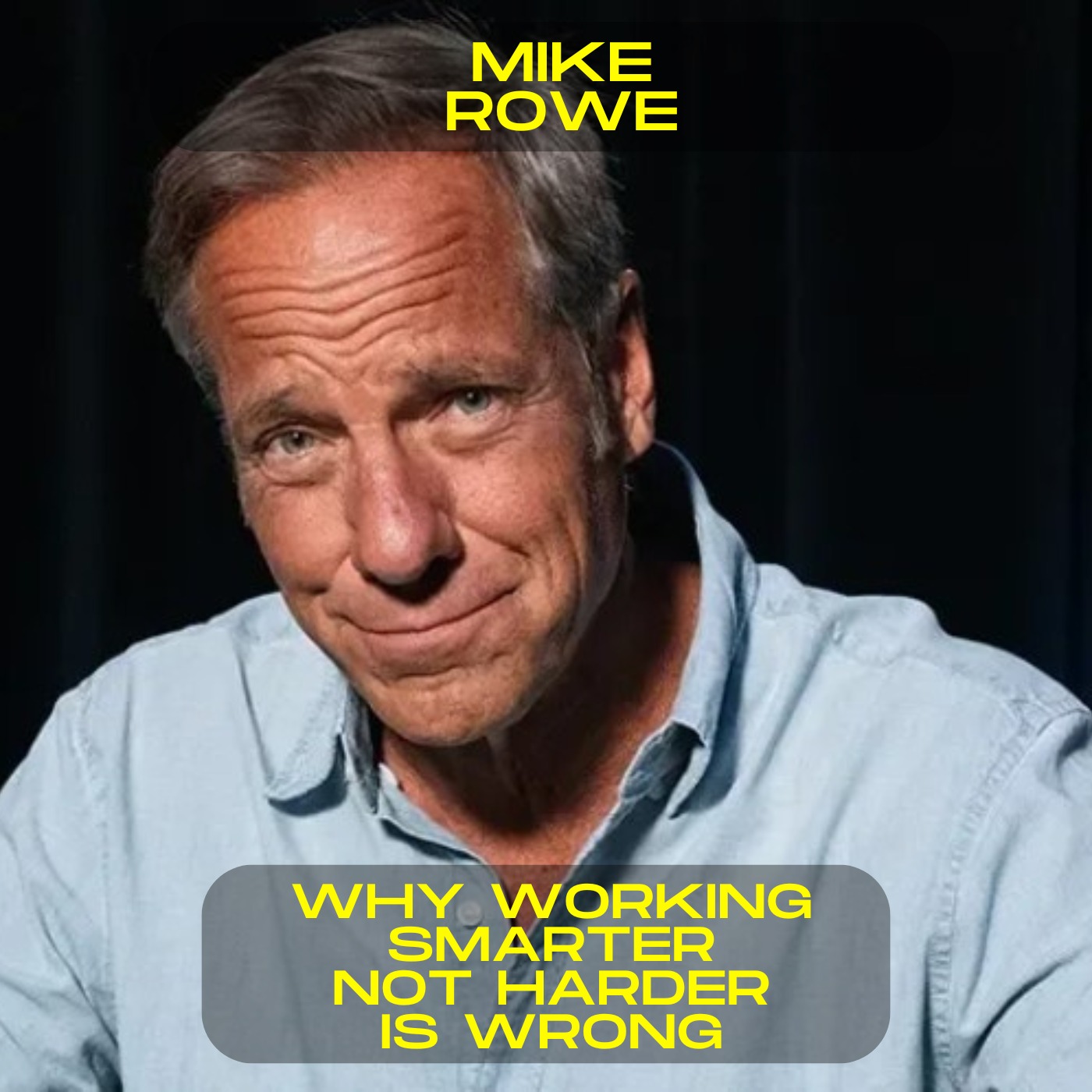 Mike Rowe - Why working smarter not harder is wrong motivational speech