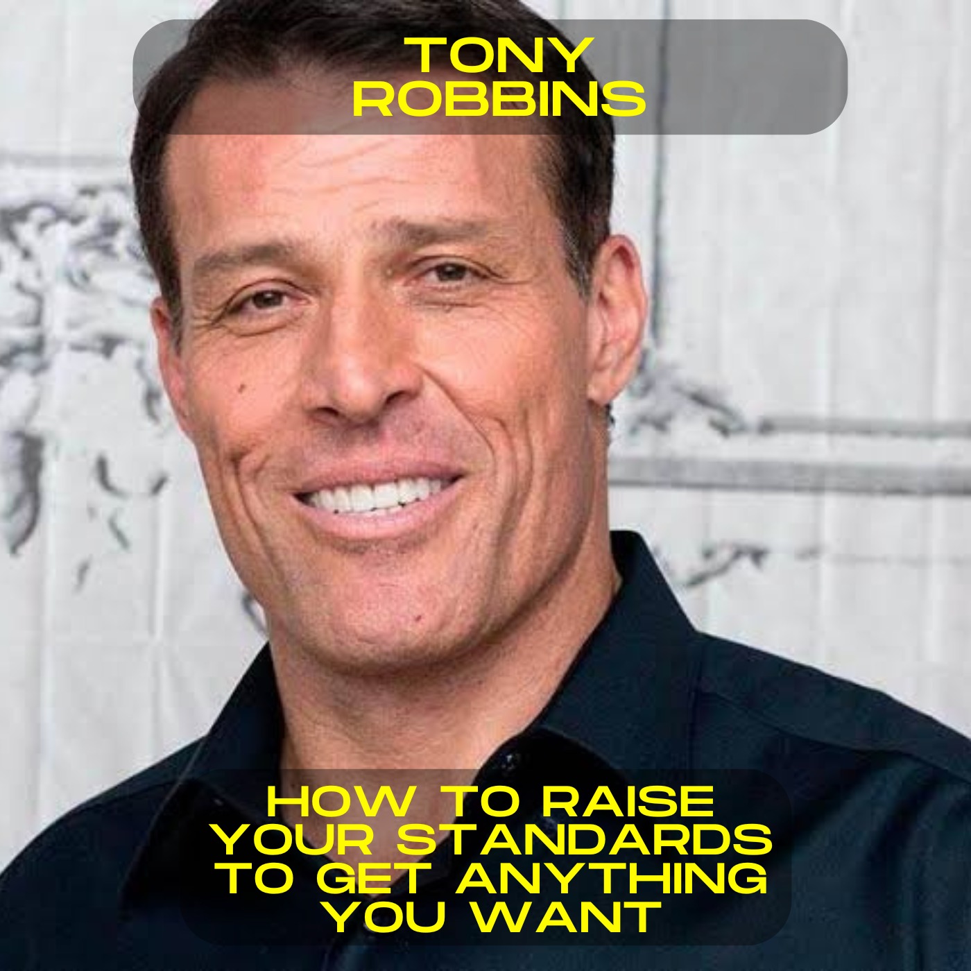 Tony Robbins - How to Raise Your Standards to Get ANYTHING You Want motivational speech