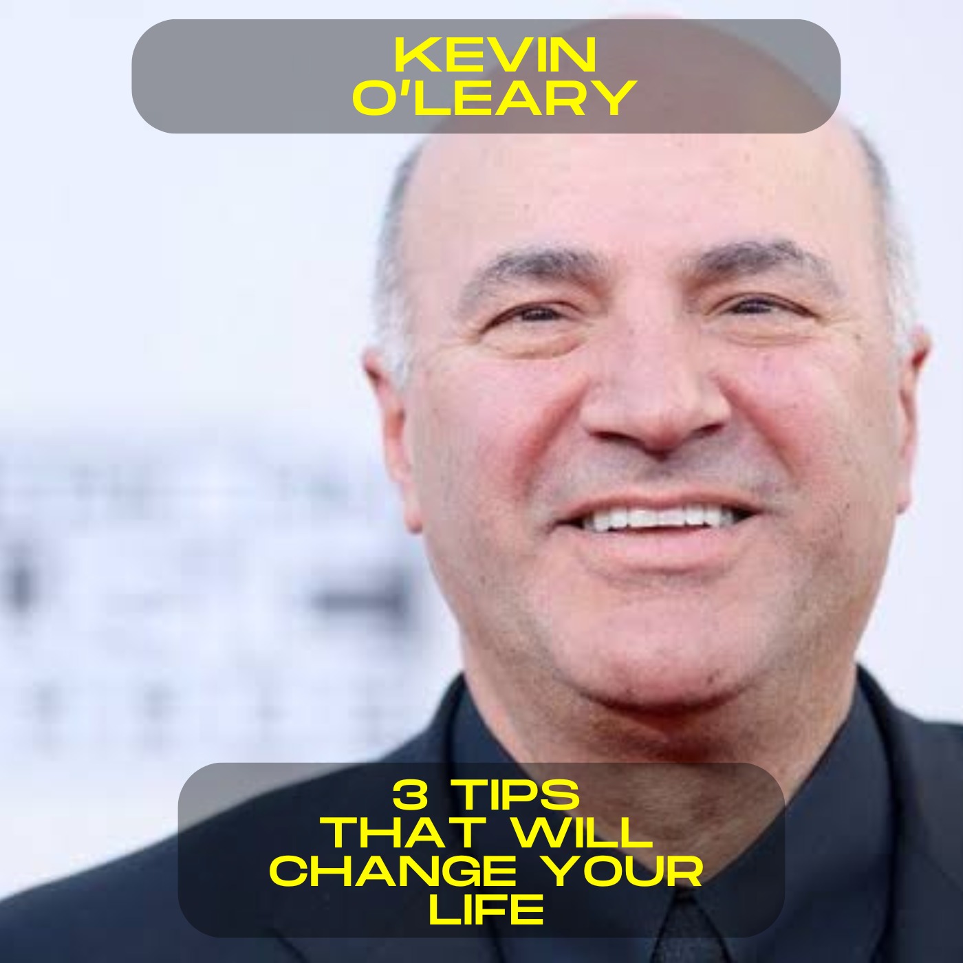 Kevin O 'Leary - 3 tips that will change your life motivational speech